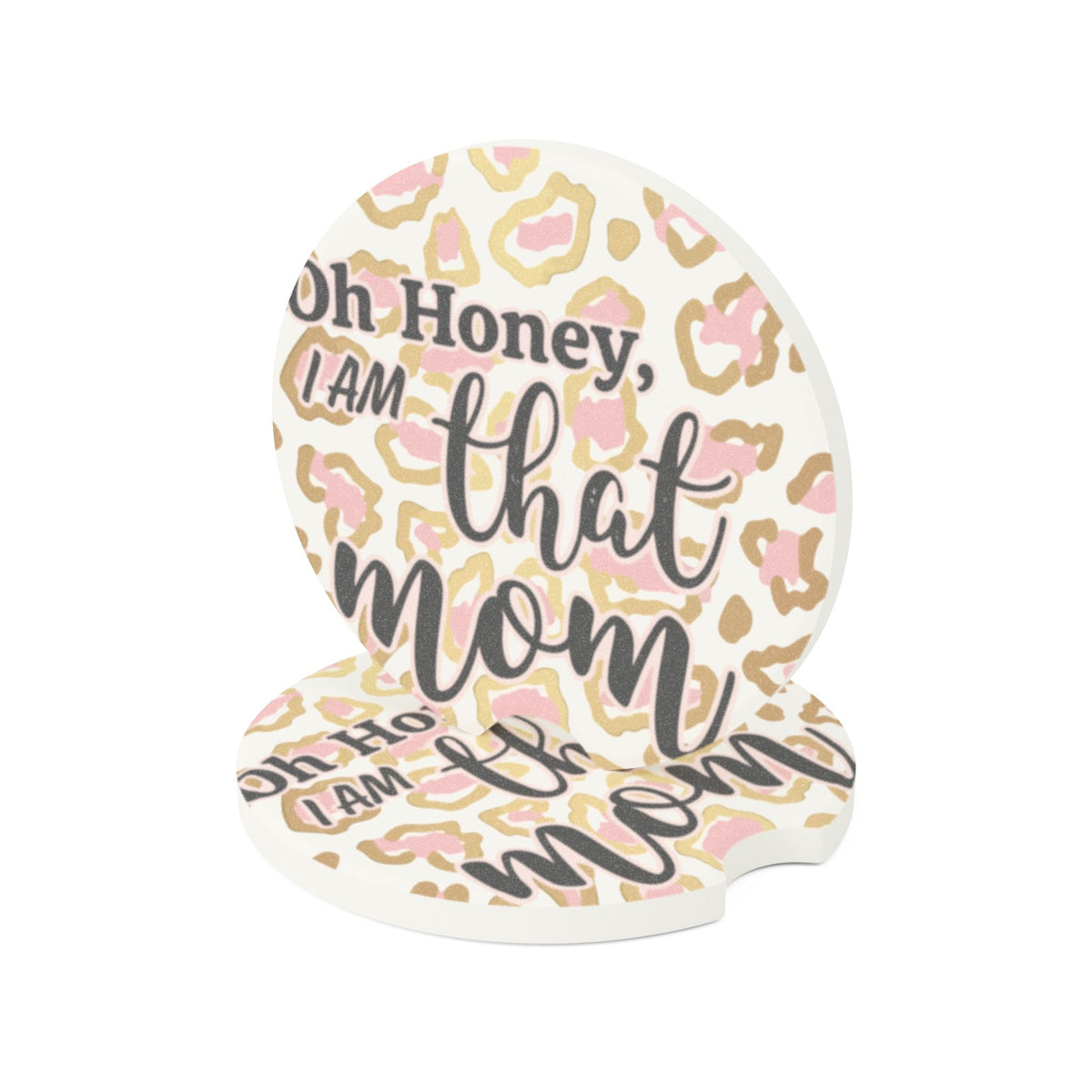 Oh Honey I Am That Mom