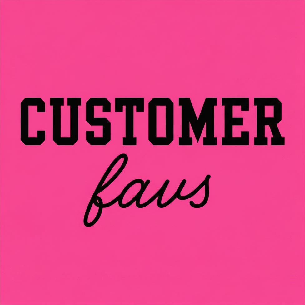 CUSTOMER FAVS