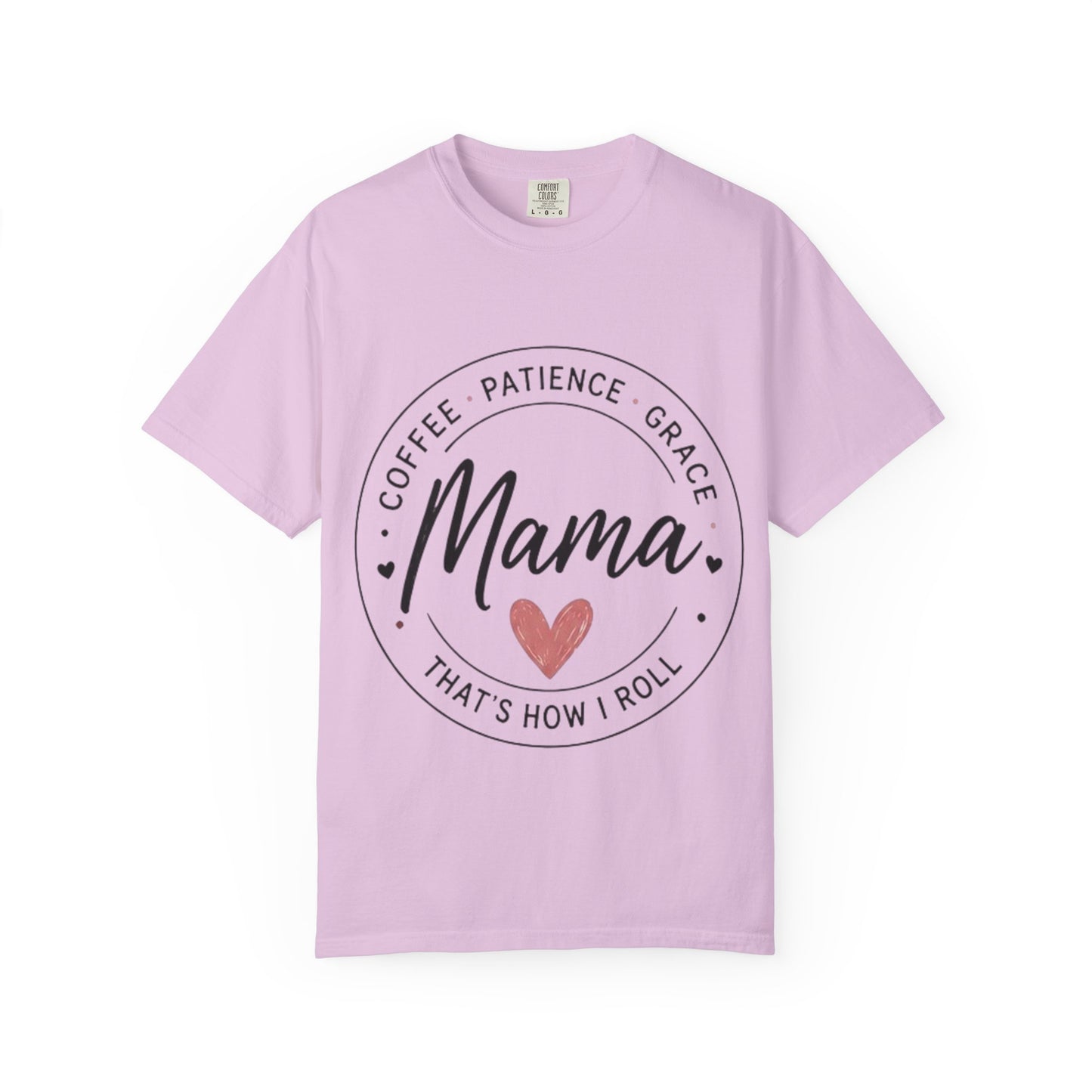 Mama Coffee Patience Grace T-Shirt — "Mama That's How I Roll" Mother's Day Tee