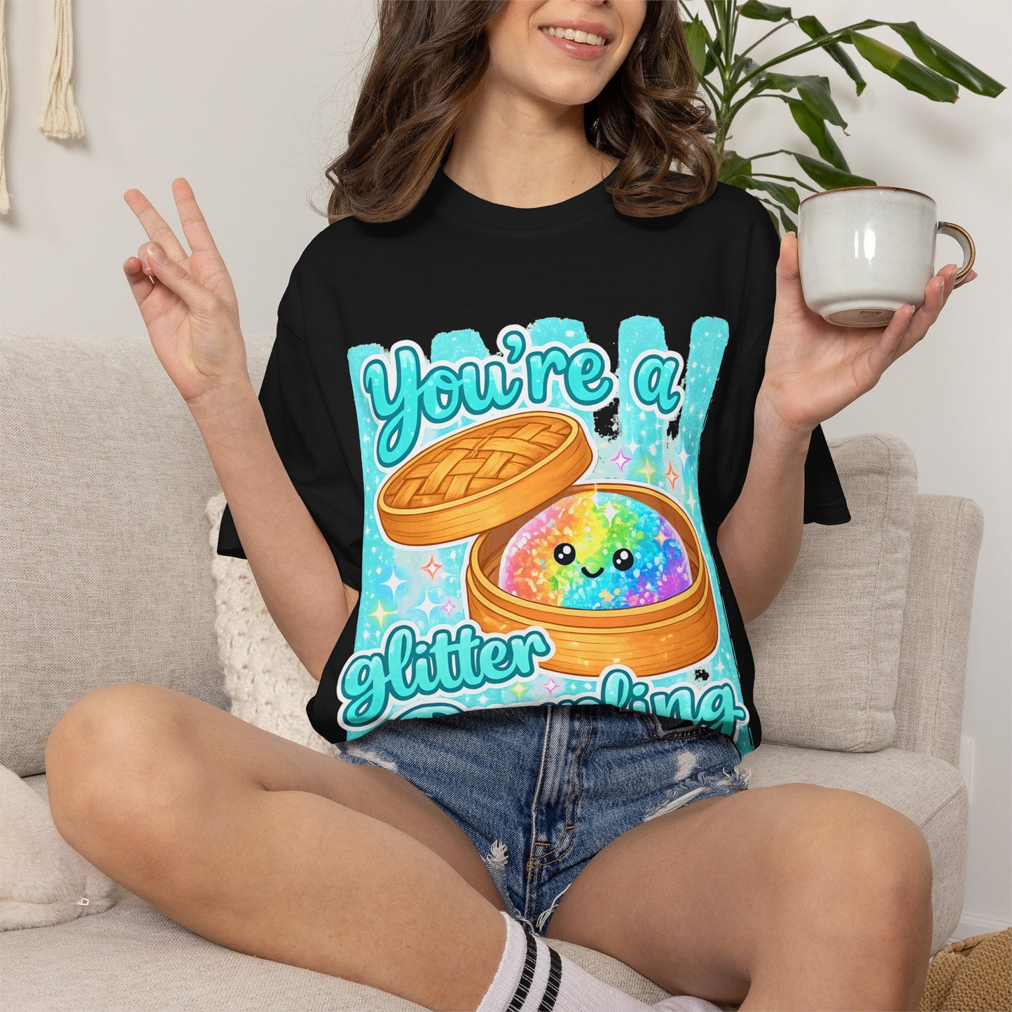 You’re a Glitter Dumpling T-Shirt