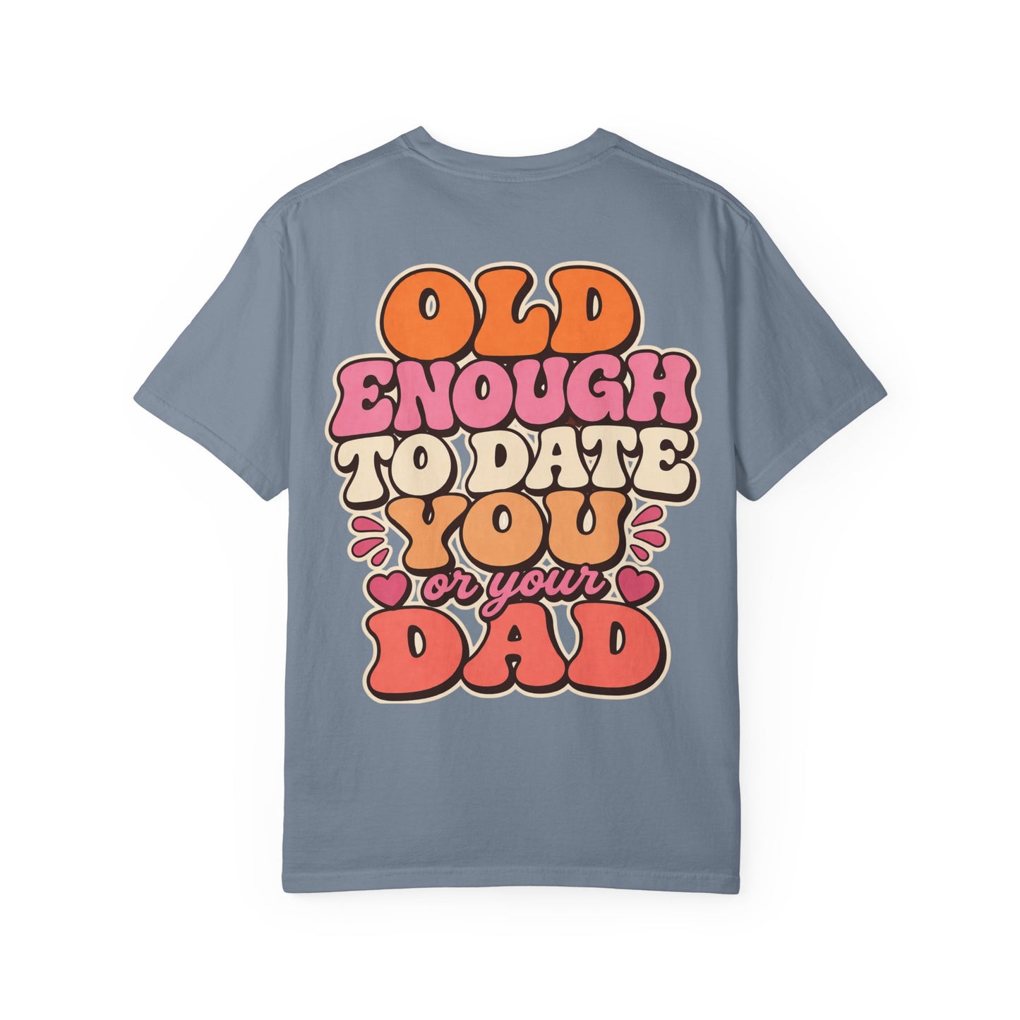 Retro 'Old Enough to Date You or Your Dad' T-Shirt