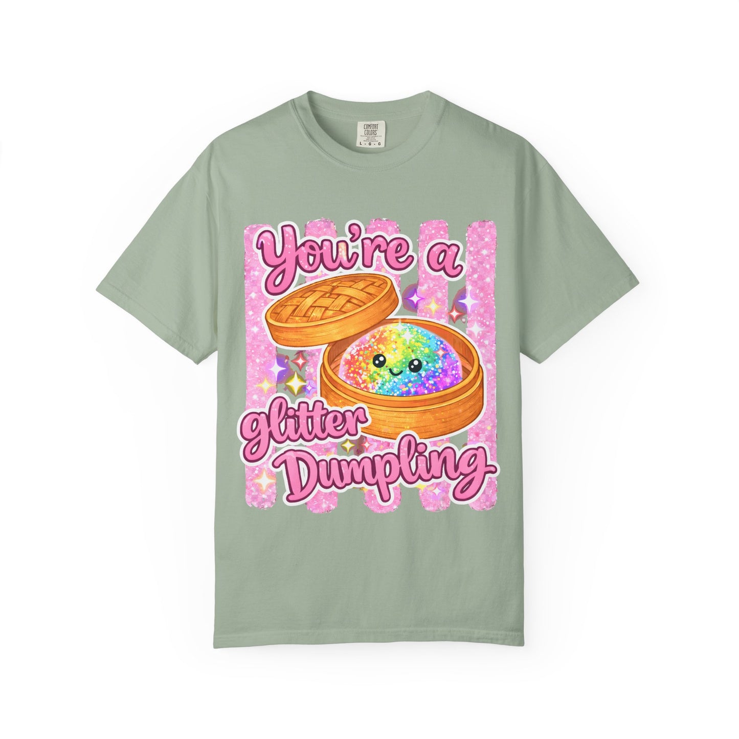 You’re a Glitter Dumpling T-Shirt — Cute Kawaii Food Graphic Tee