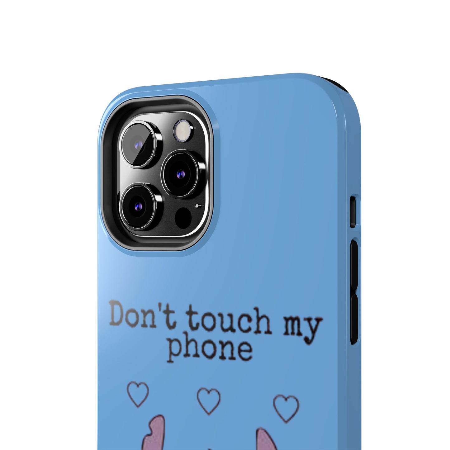 Don’t Touch My Phone (Stitch)