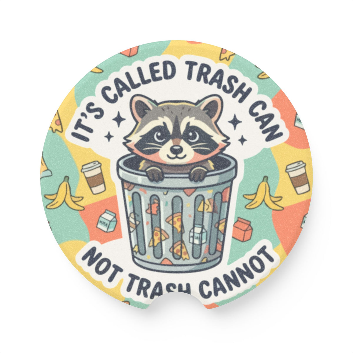 It's Called Trash Can, Not Trash Cannot
