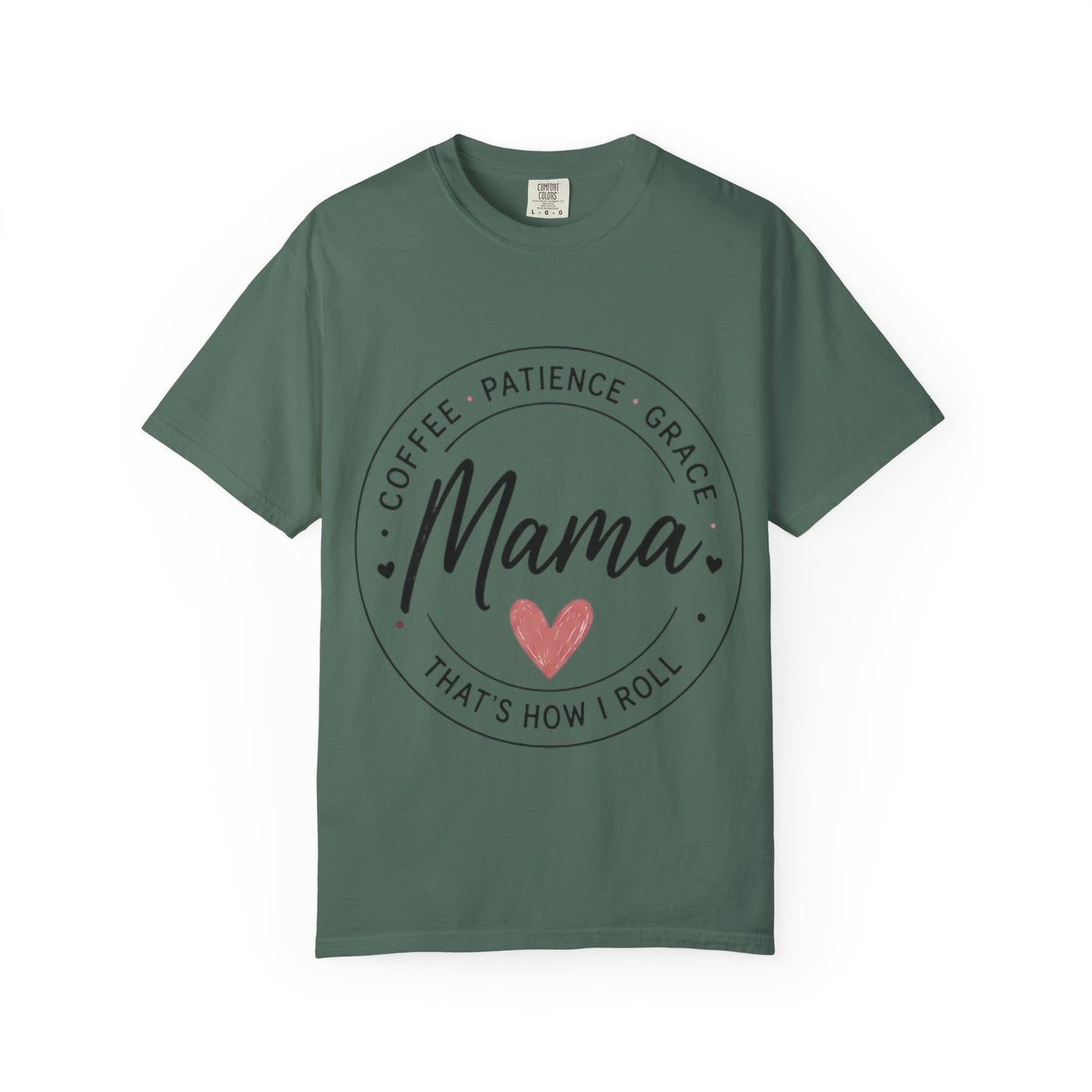 Mama Coffee Patience Grace T-Shirt — "Mama That's How I Roll" Mother's Day Tee