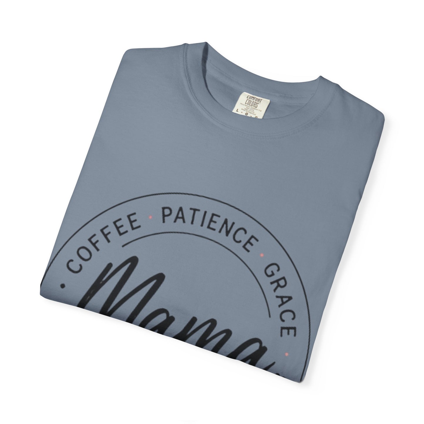 Mama Coffee Patience Grace T-Shirt — "Mama That's How I Roll" Mother's Day Tee