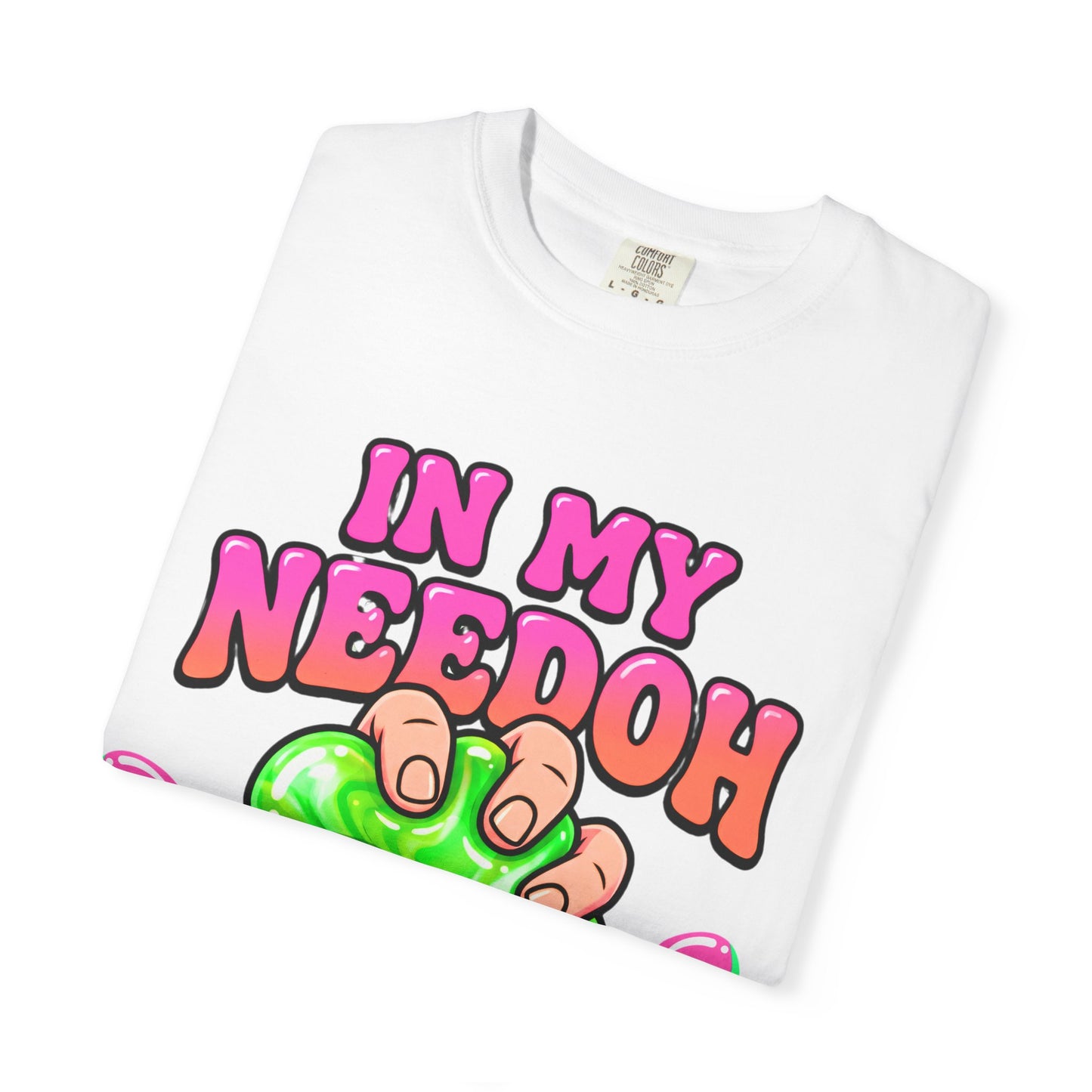 In My Needoh Era T-Shirt — Funny Satisfying Slime Graphic Tee