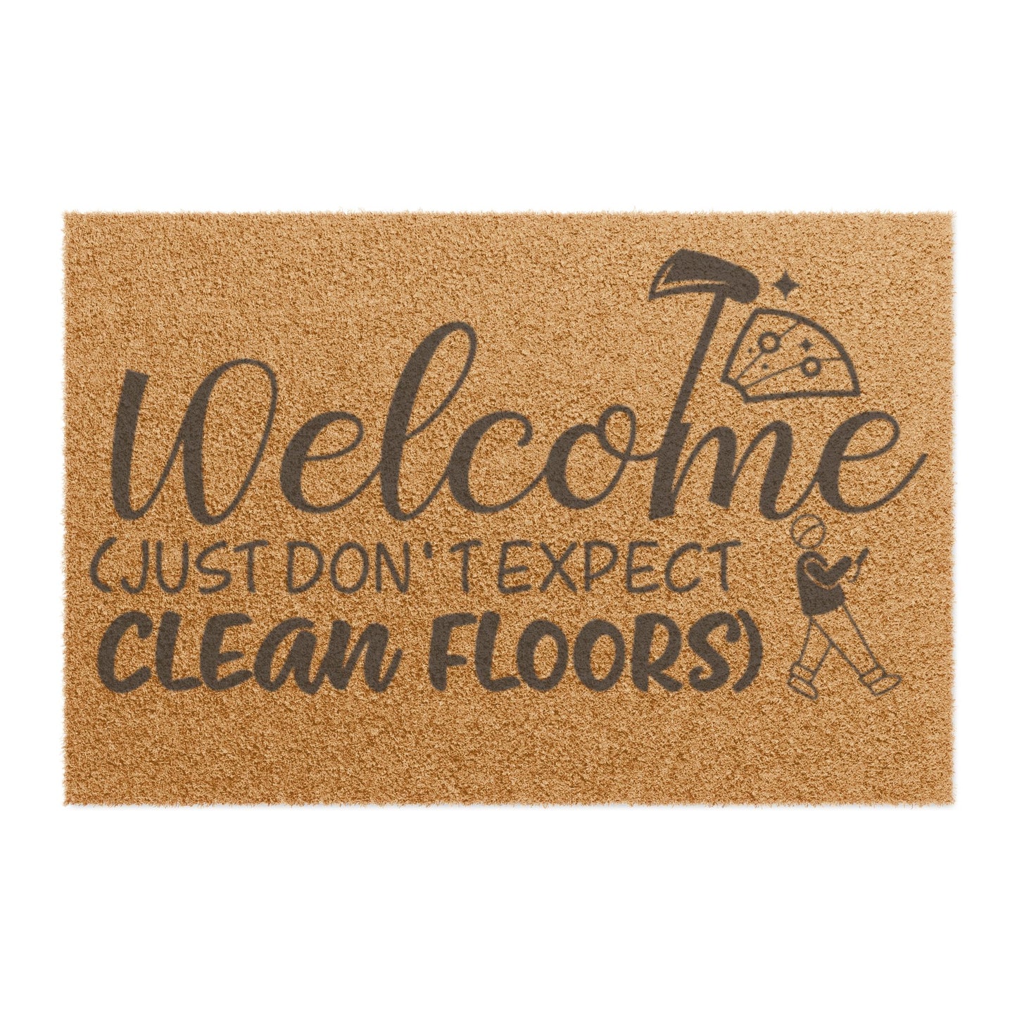 Welcome Doormat — "Welcome (Just Don’t Expect Clean Floors)" Funny Home Entrance Mat