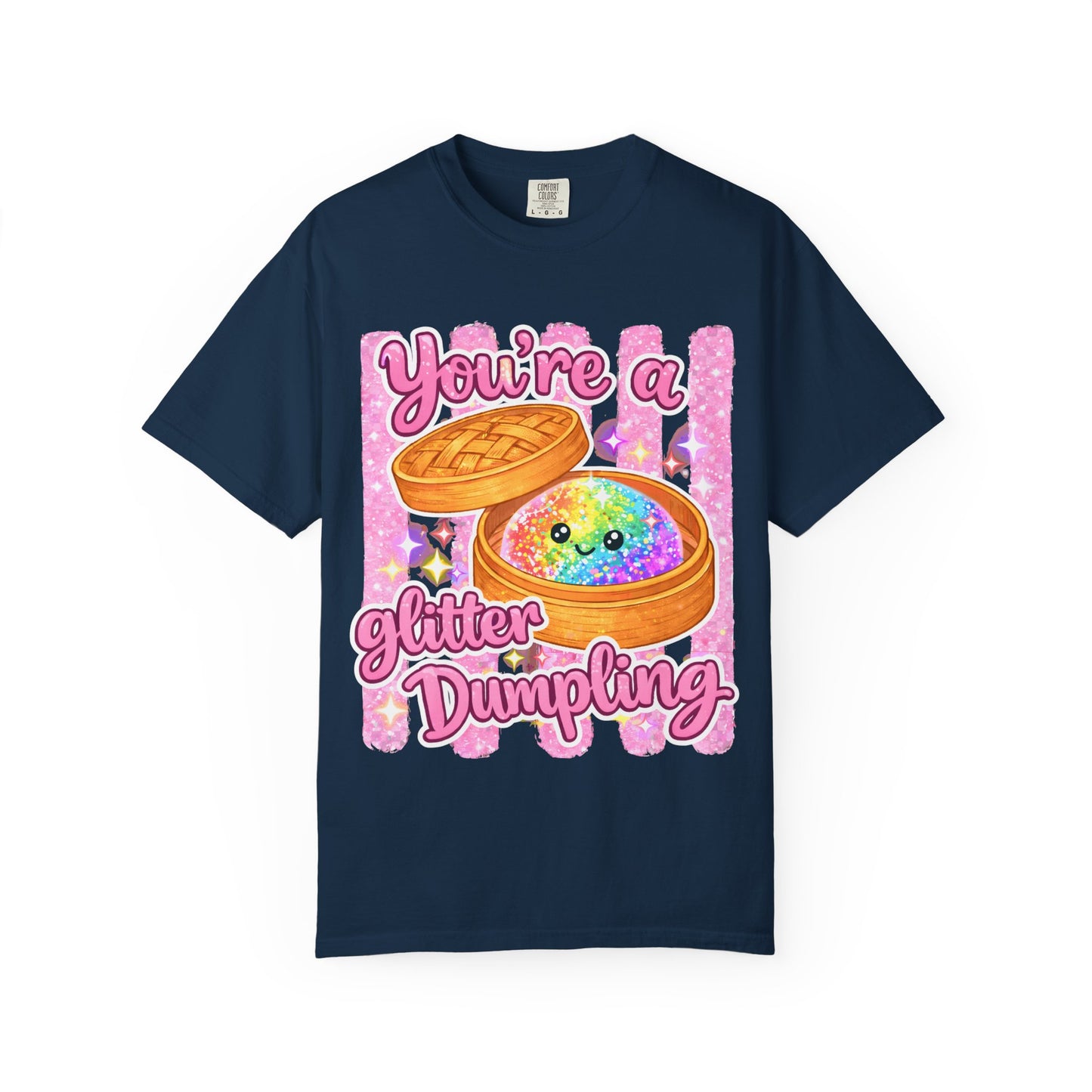 You’re a Glitter Dumpling T-Shirt — Cute Kawaii Food Graphic Tee