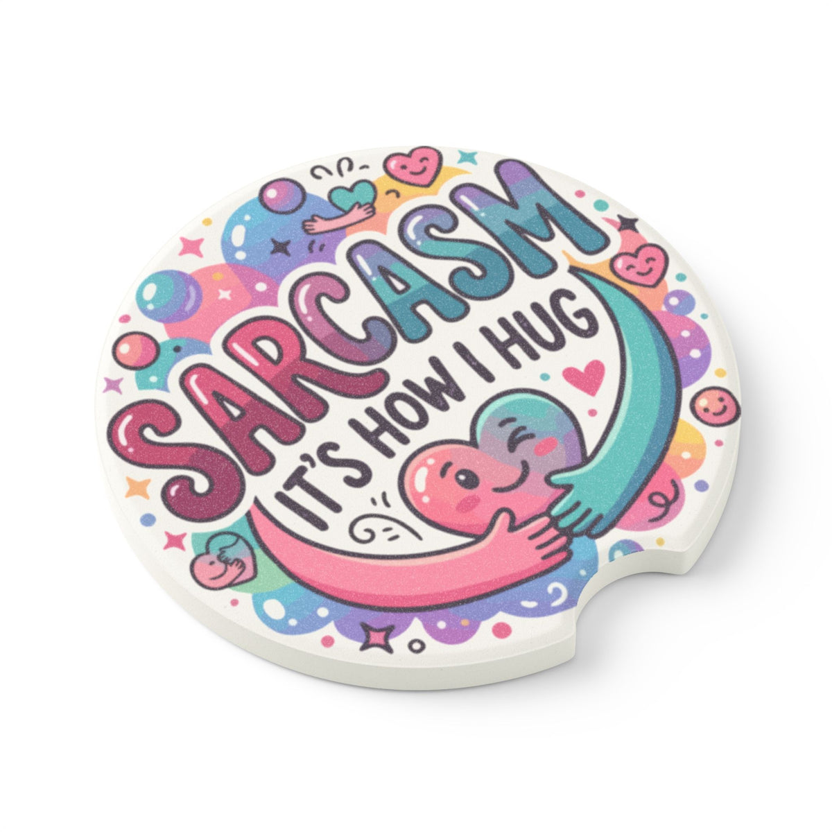 Sarcasm It’s How I Hug
