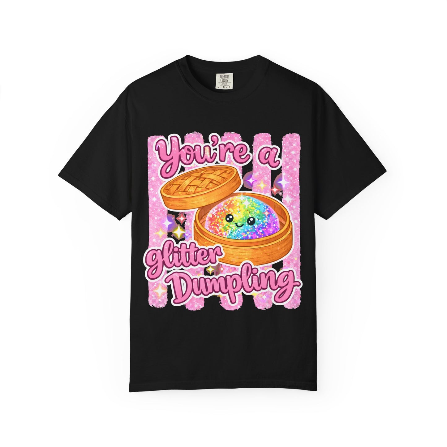 You’re a Glitter Dumpling T-Shirt — Cute Kawaii Food Graphic Tee