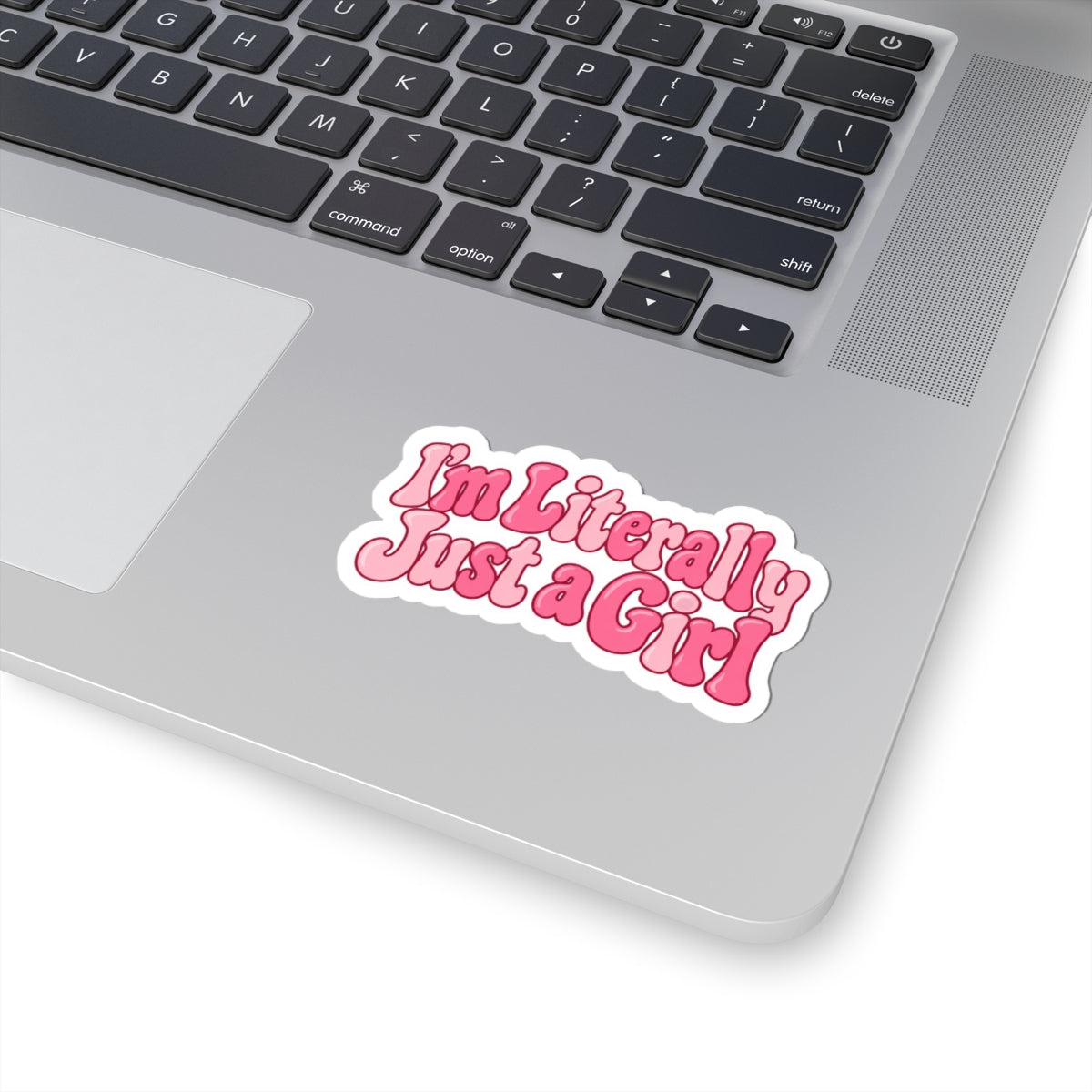 “I’m Literally Just a Girl” Sticker