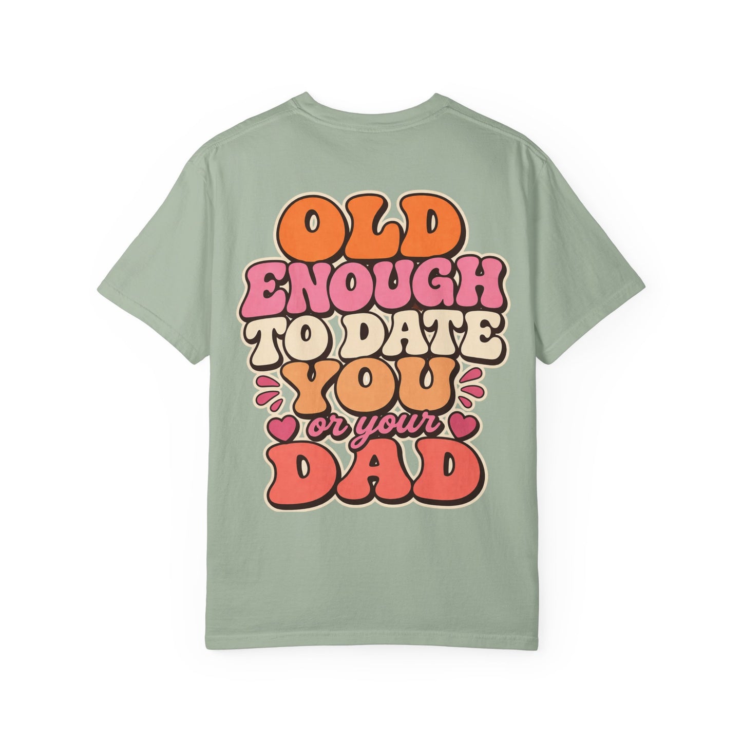 Retro 'Old Enough to Date You or Your Dad' T-Shirt