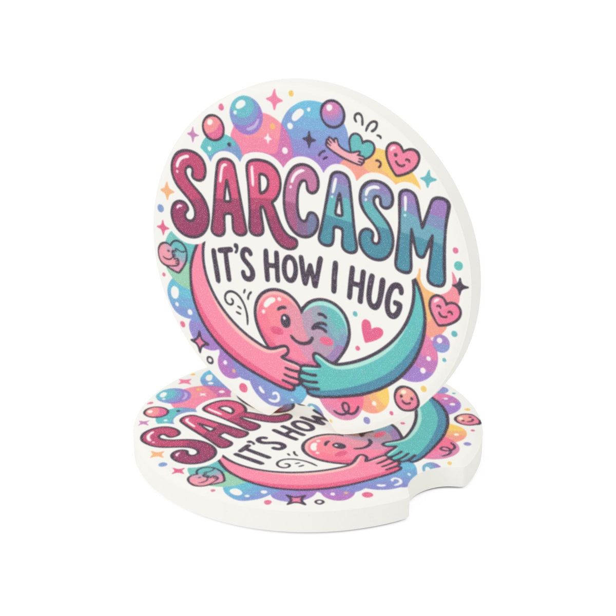 Sarcasm It’s How I Hug