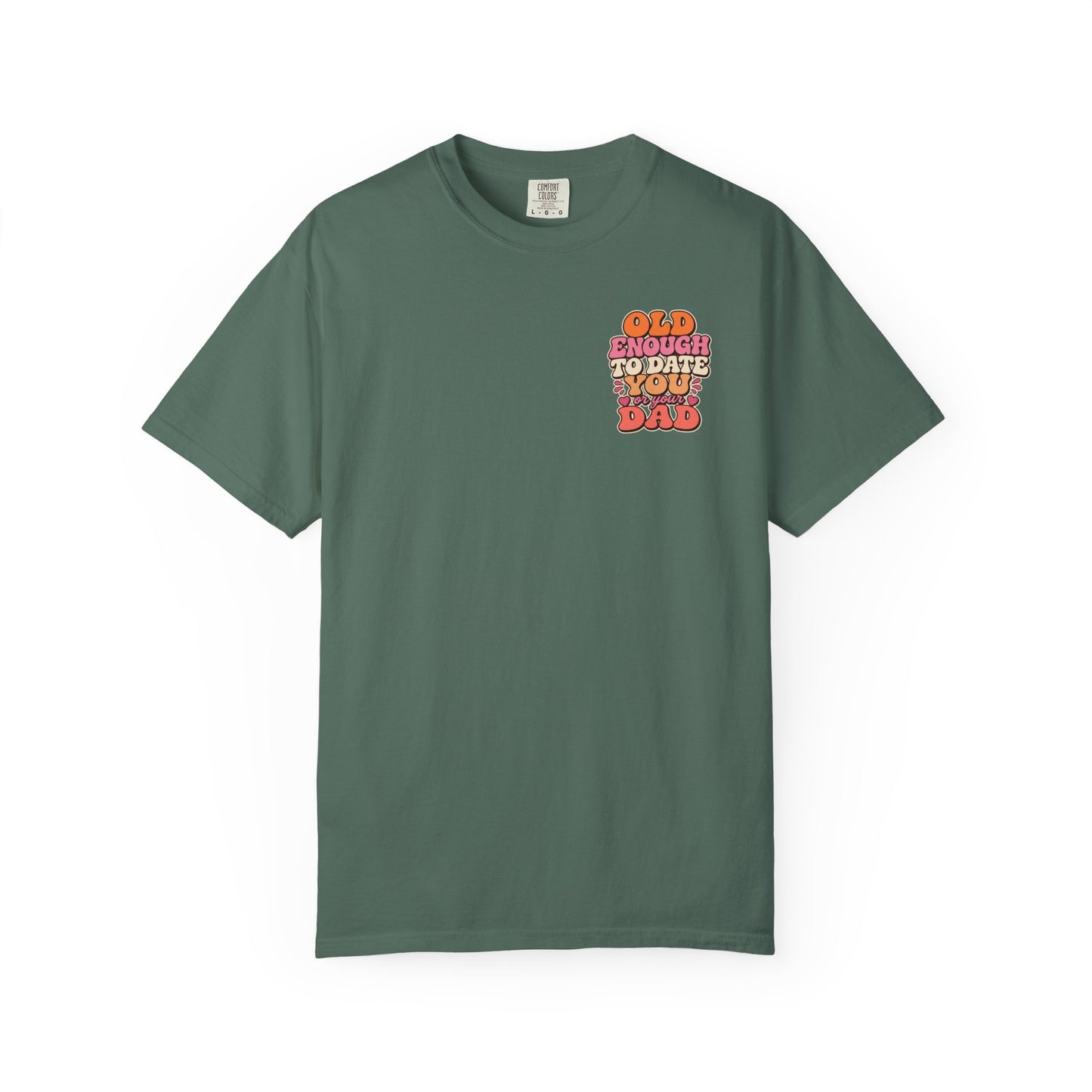 Retro 'Old Enough to Date You or Your Dad' T-Shirt
