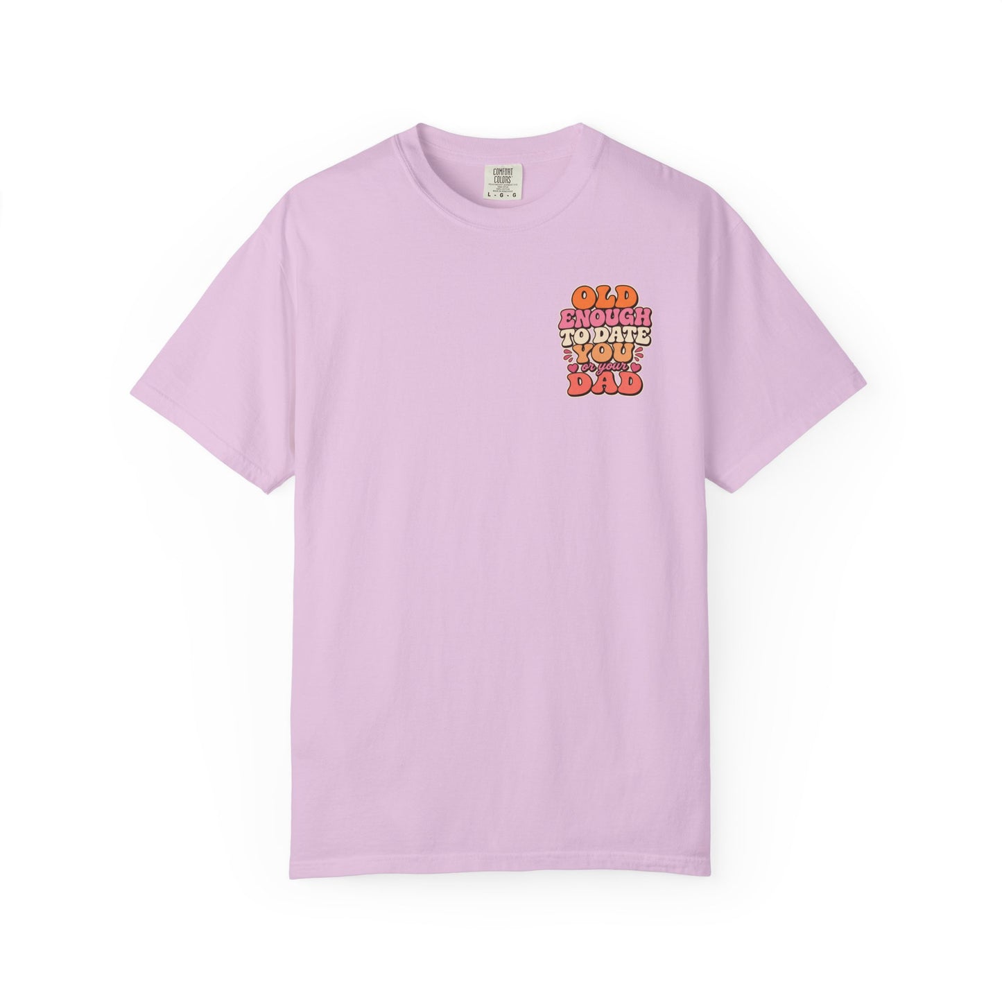 Retro 'Old Enough to Date You or Your Dad' T-Shirt