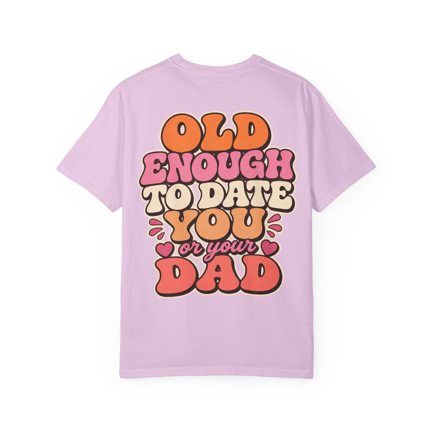 Retro 'Old Enough to Date You or Your Dad' T-Shirt