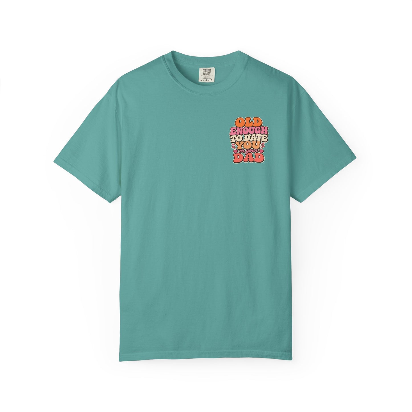 Retro 'Old Enough to Date You or Your Dad' T-Shirt