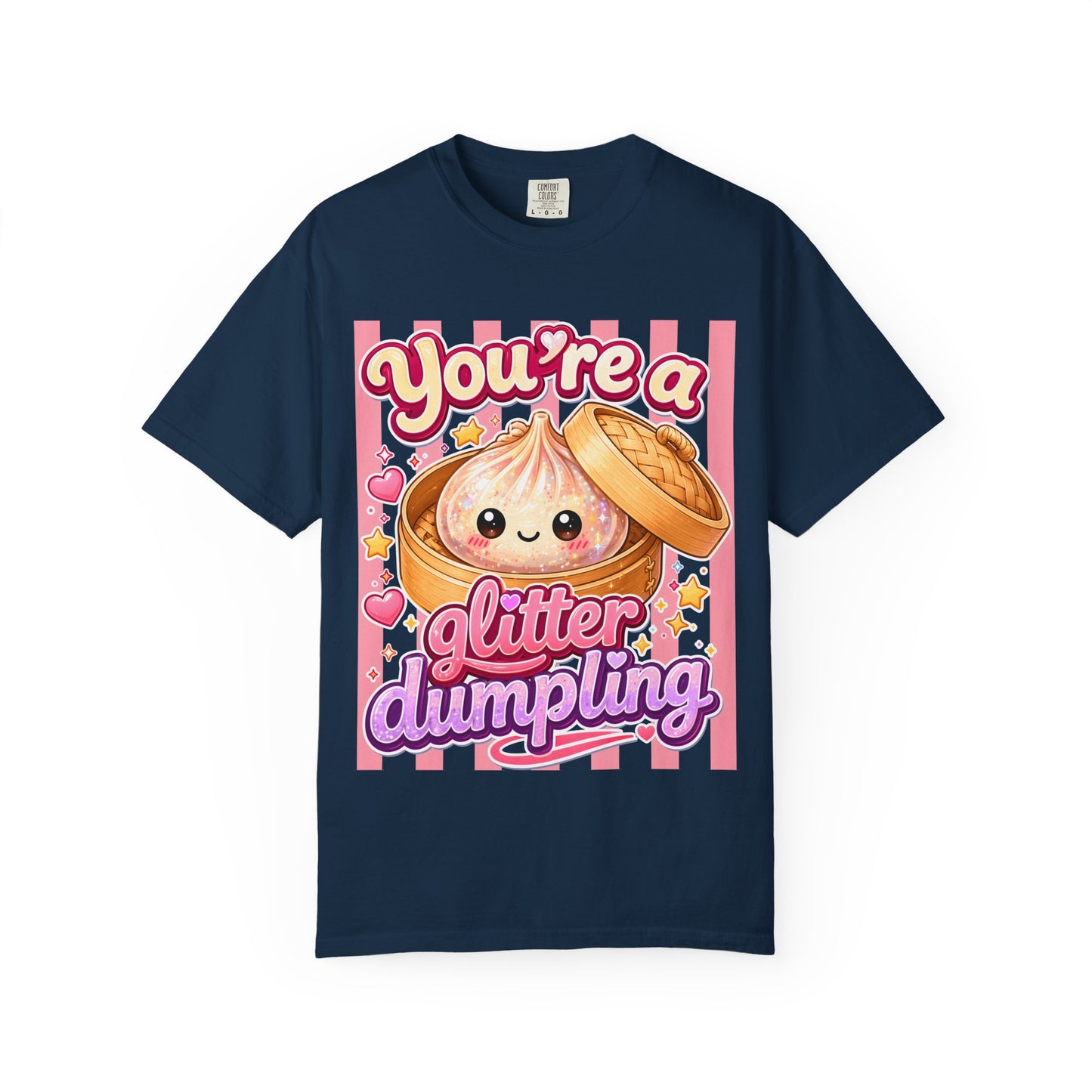 You're a Glitter Dumpling T-Shirt