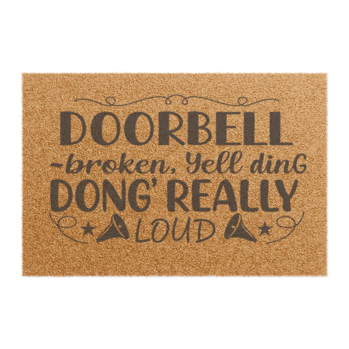 Doormat — "Doorbell broken, yell ding dong really loud" Funny Welcome Mat