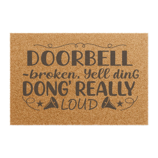 Doormat — "Doorbell broken, yell ding dong really loud" Funny Welcome Mat