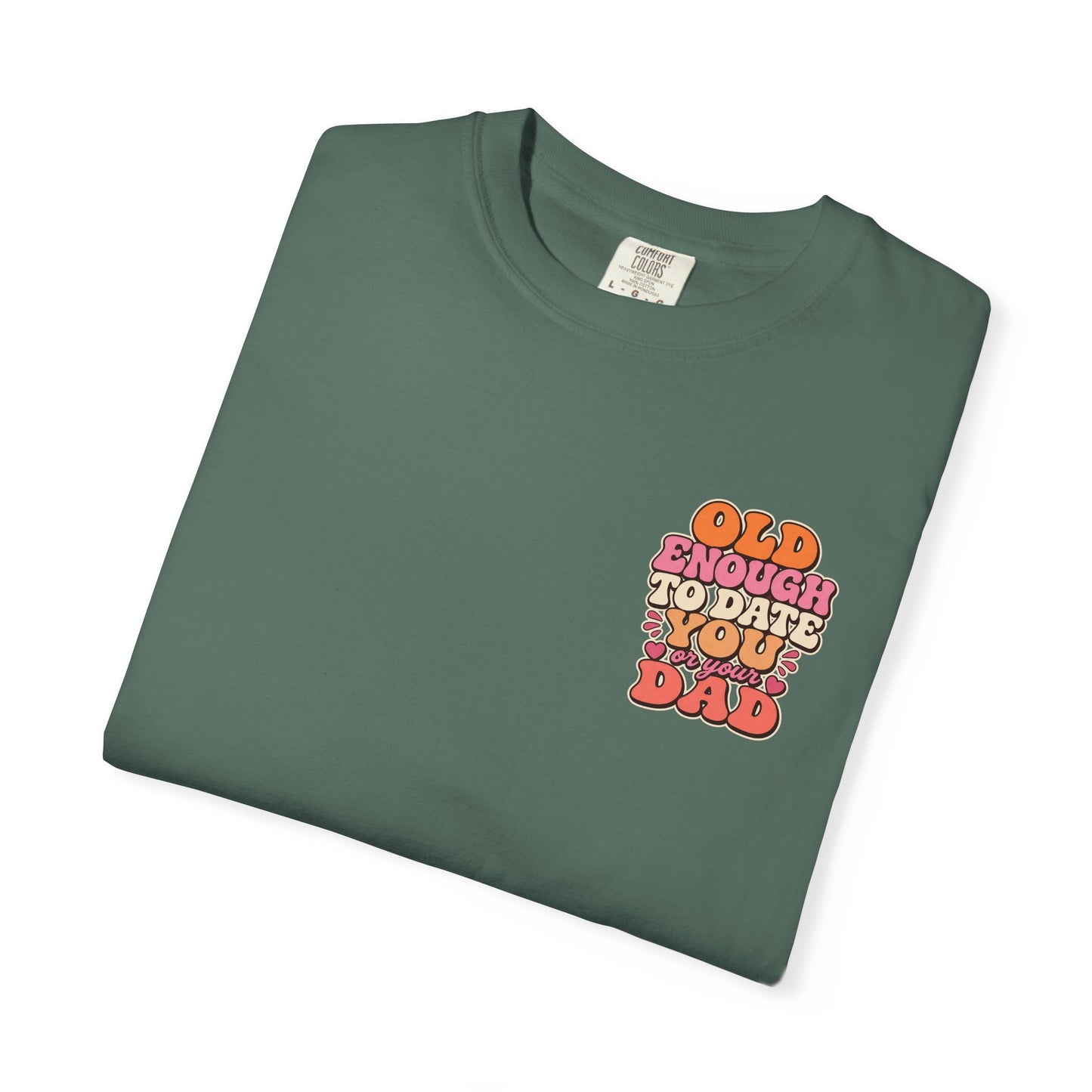 Retro 'Old Enough to Date You or Your Dad' T-Shirt