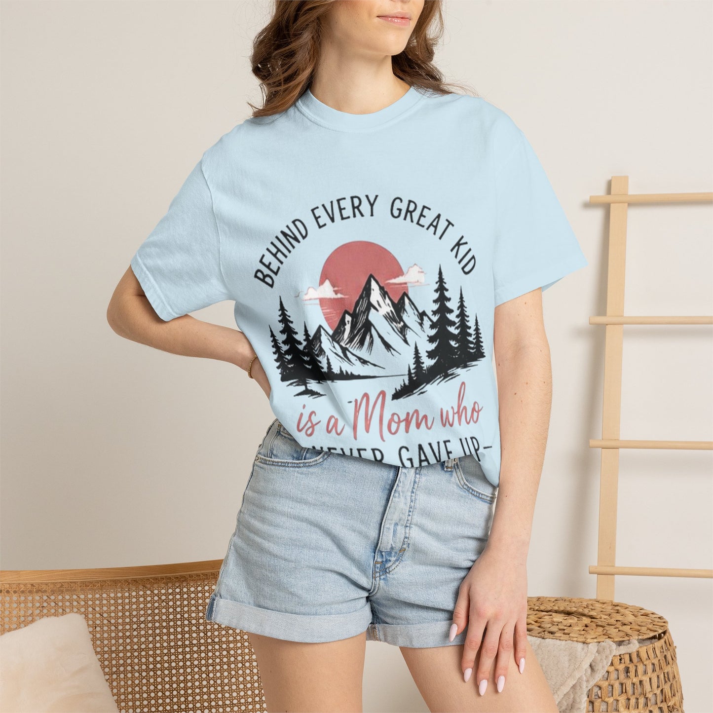 Mom Who Never Gave Up T-Shirt — 'Behind Every Great Kid' Inspirational Mother's Day Tee