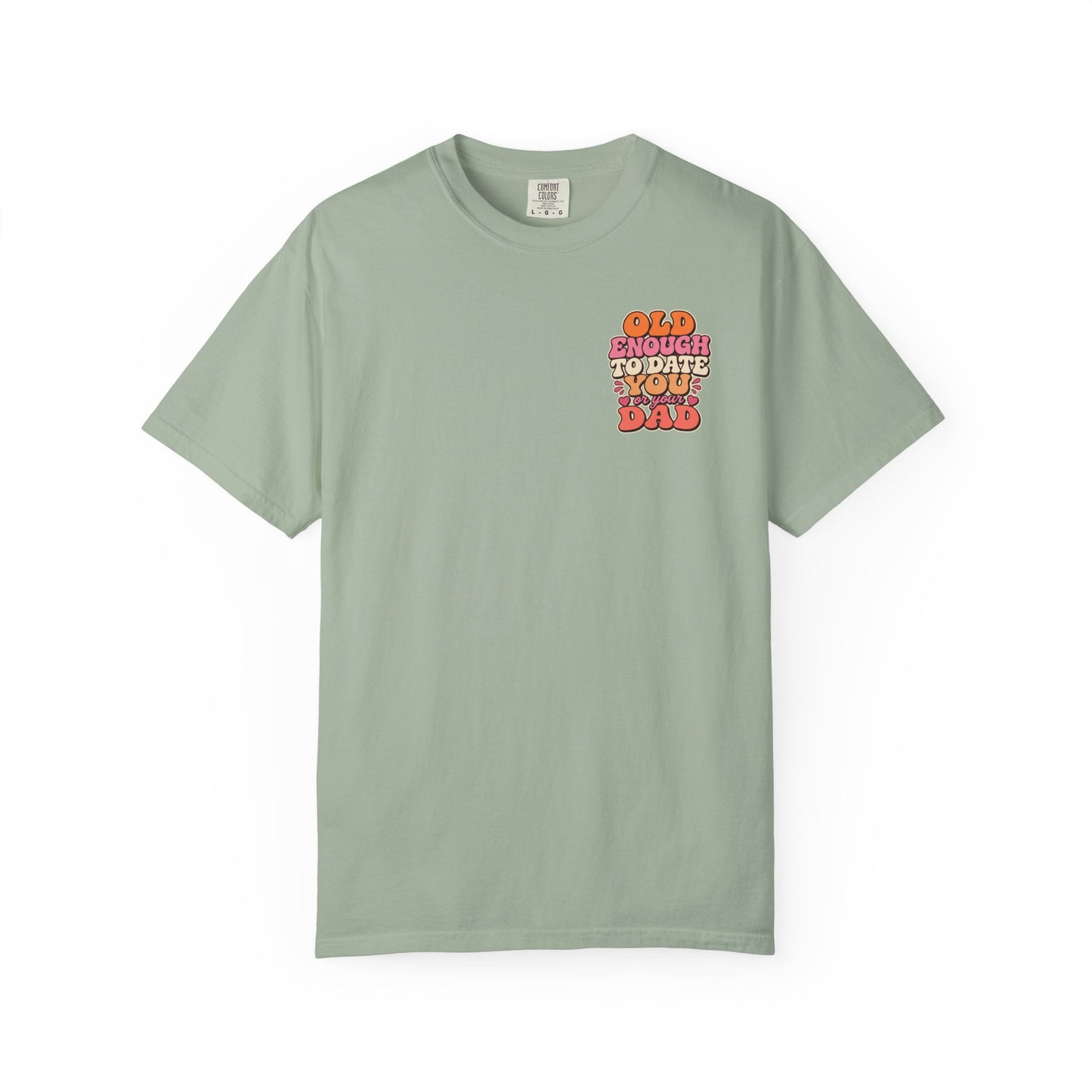 Retro 'Old Enough to Date You or Your Dad' T-Shirt