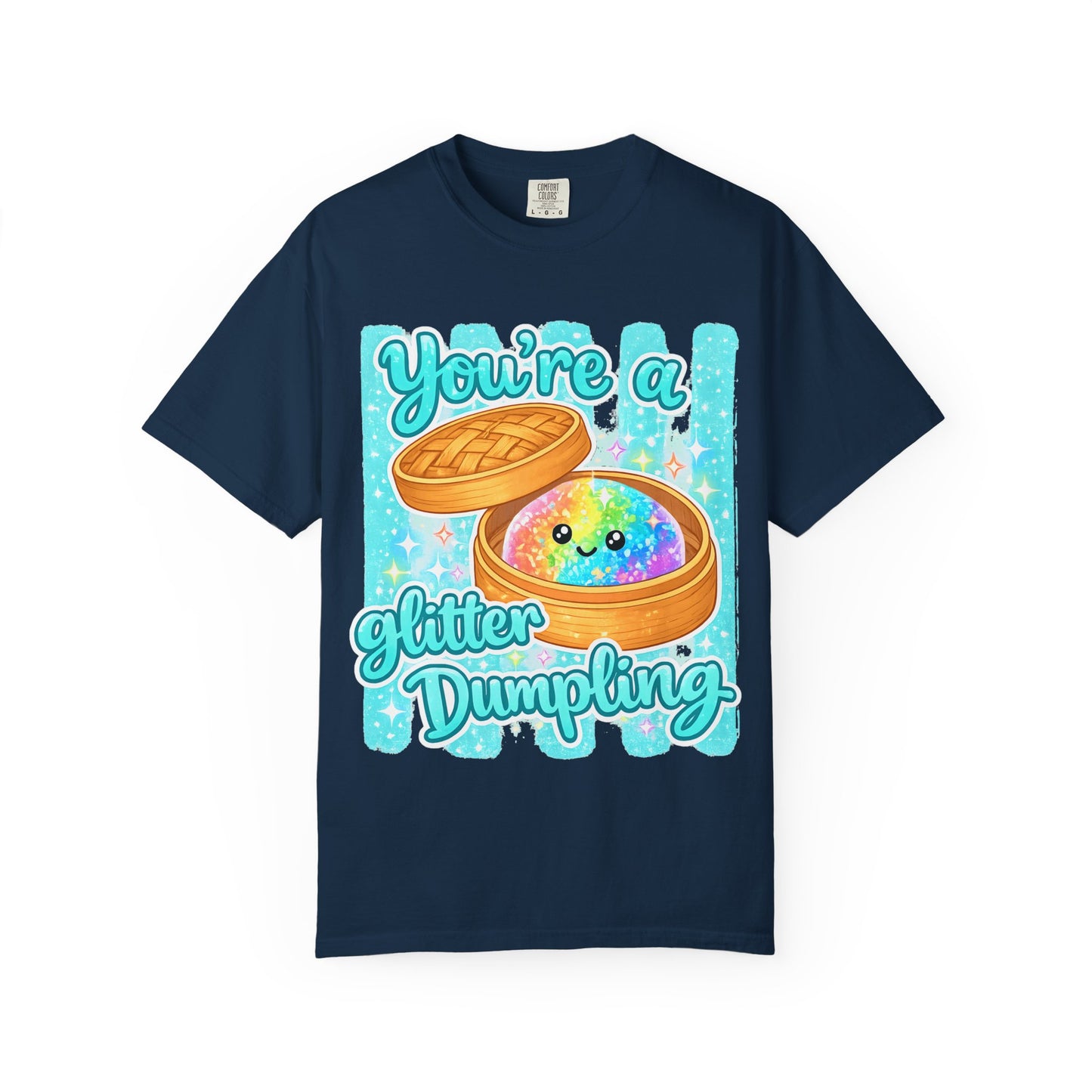 You’re a Glitter Dumpling T-Shirt