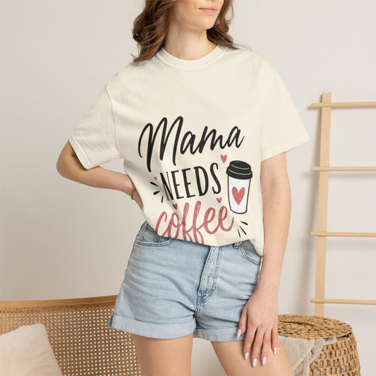 Mama Needs Coffee T-Shirt — Funny Mom Coffee Tee, Cute Espresso Cup Design