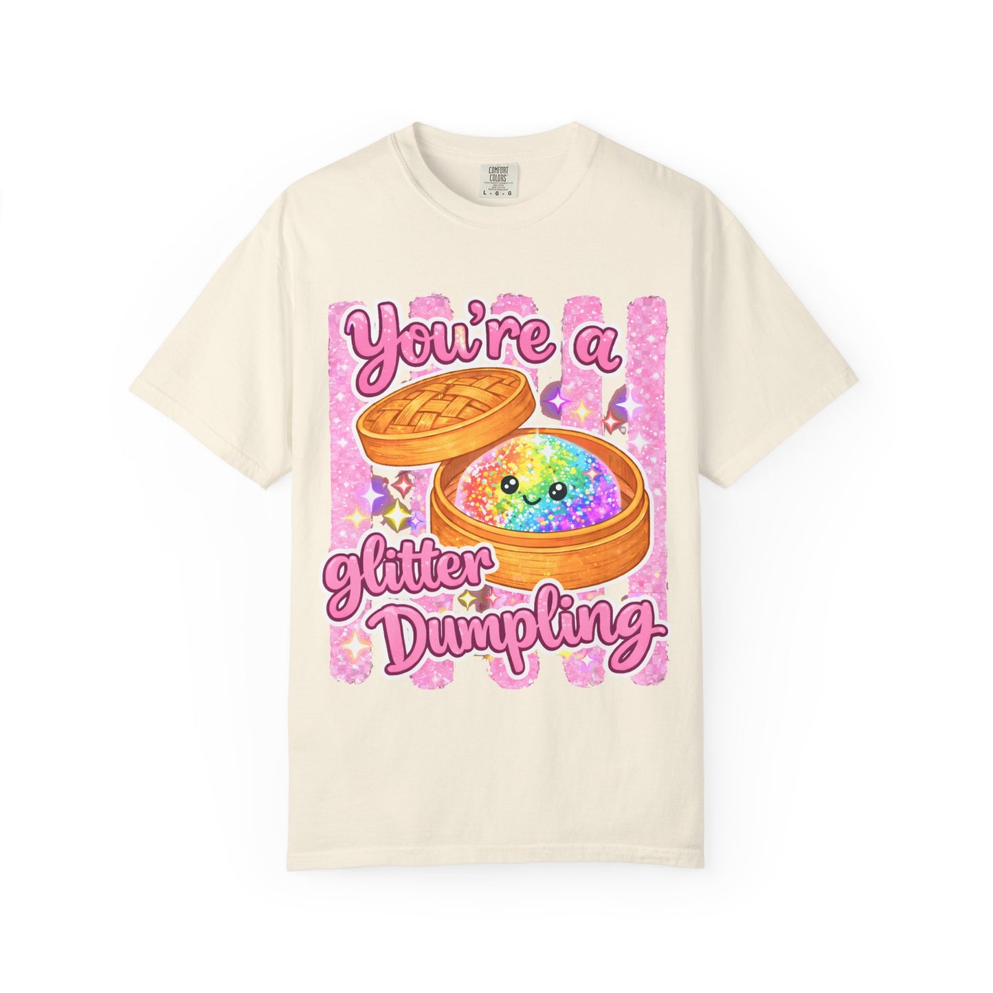 You’re a Glitter Dumpling T-Shirt — Cute Kawaii Food Graphic Tee