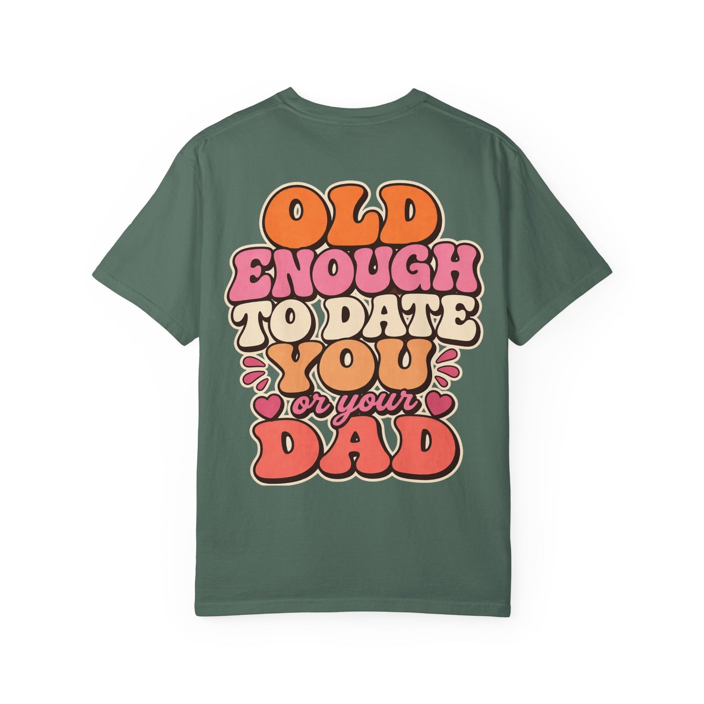 Retro 'Old Enough to Date You or Your Dad' T-Shirt