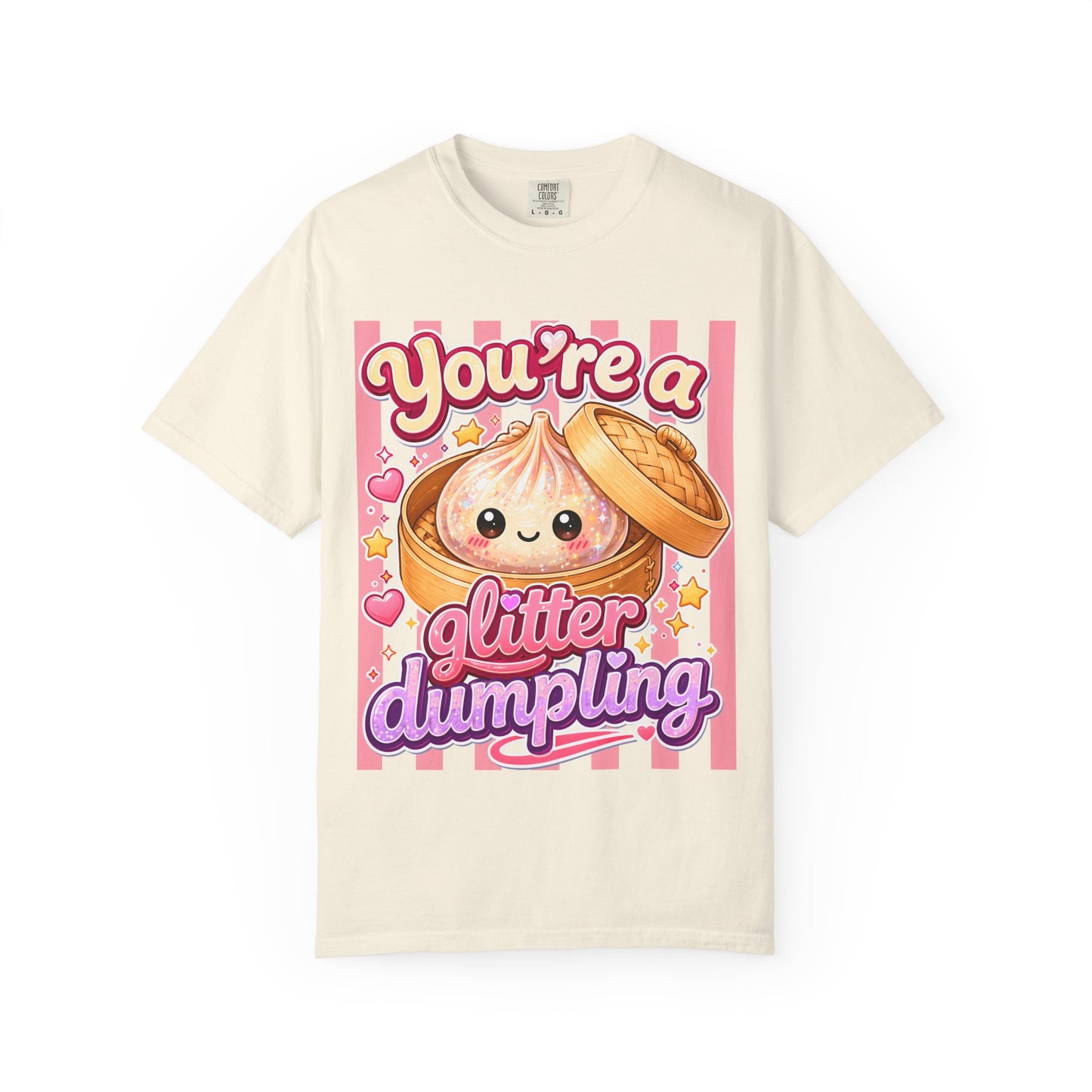 You're a Glitter Dumpling T-Shirt