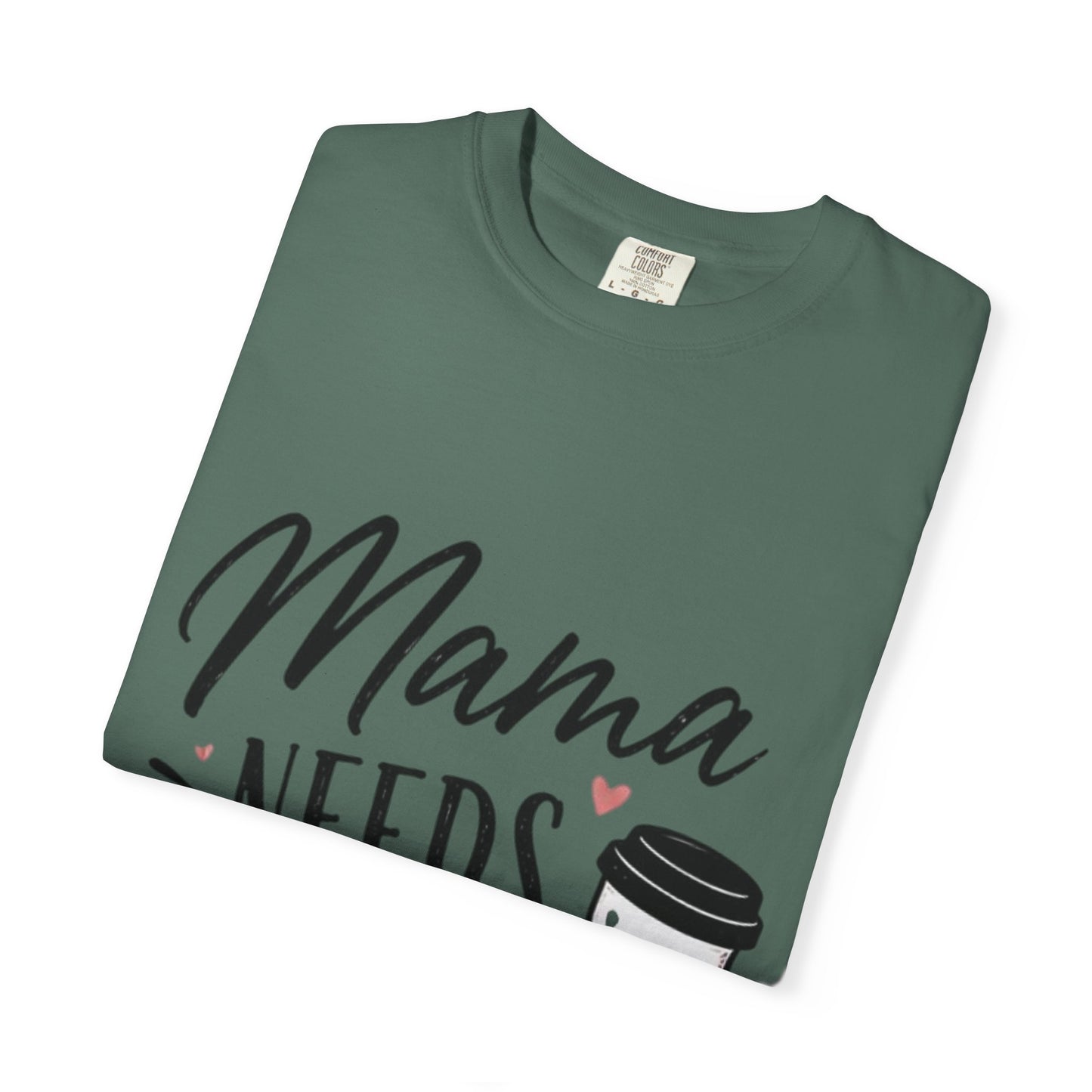 Mama Needs Coffee T-Shirt — Funny Mom Coffee Tee, Cute Espresso Cup Design