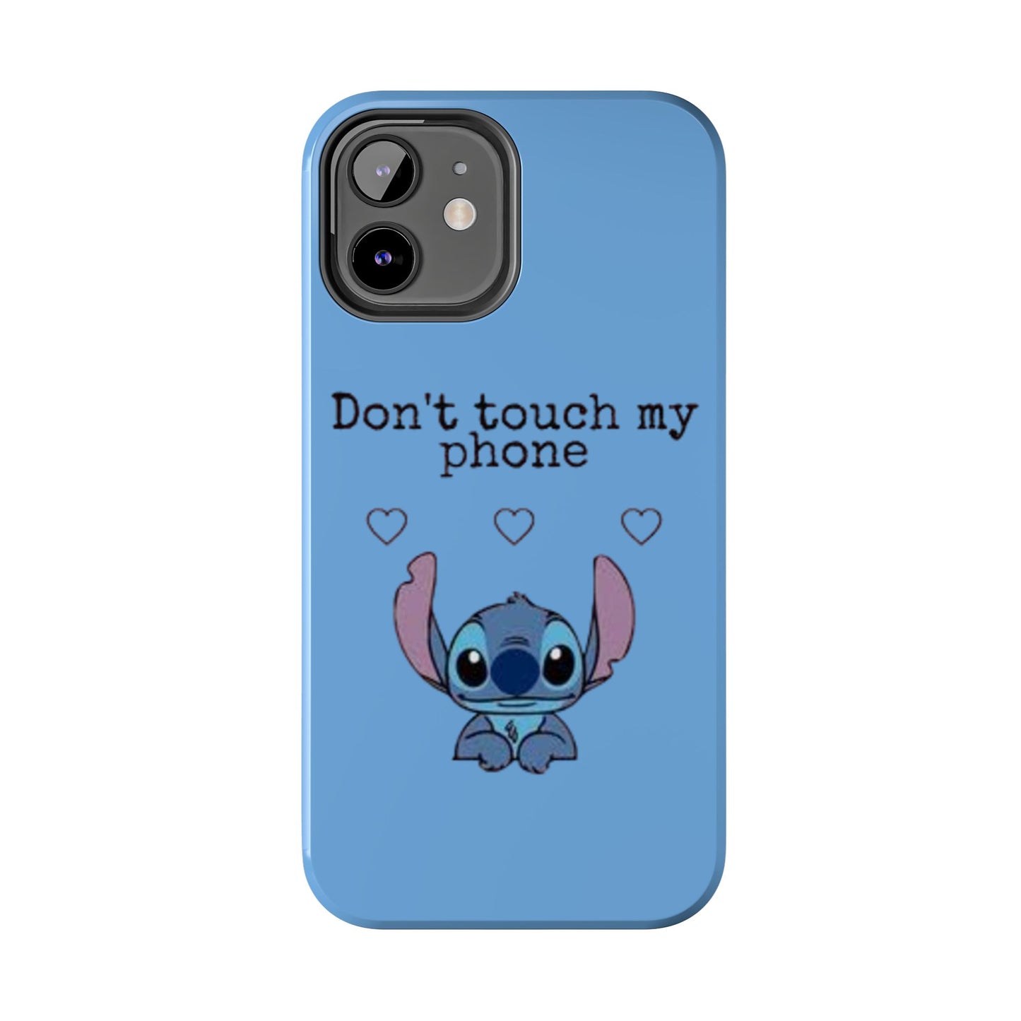 Don’t Touch My Phone (Stitch)