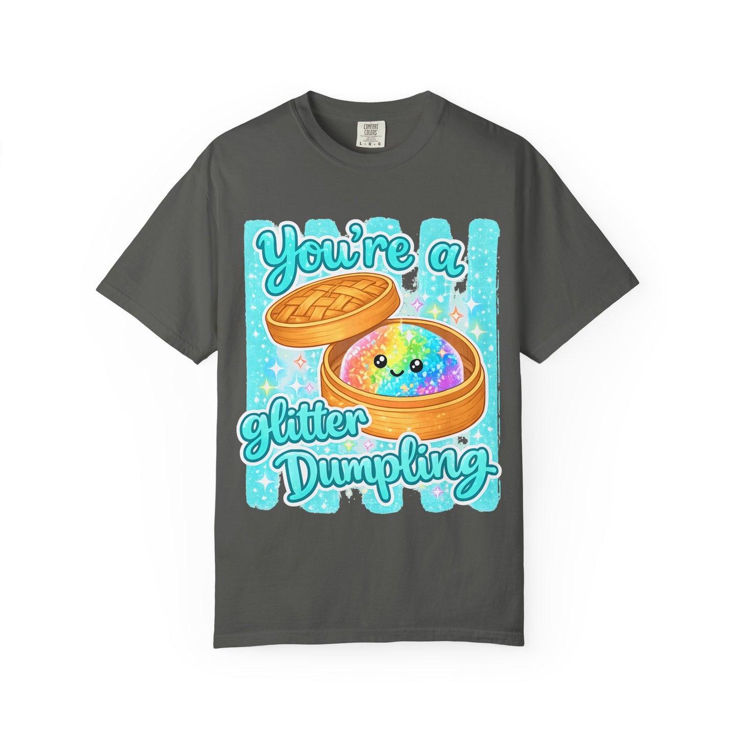 You’re a Glitter Dumpling T-Shirt