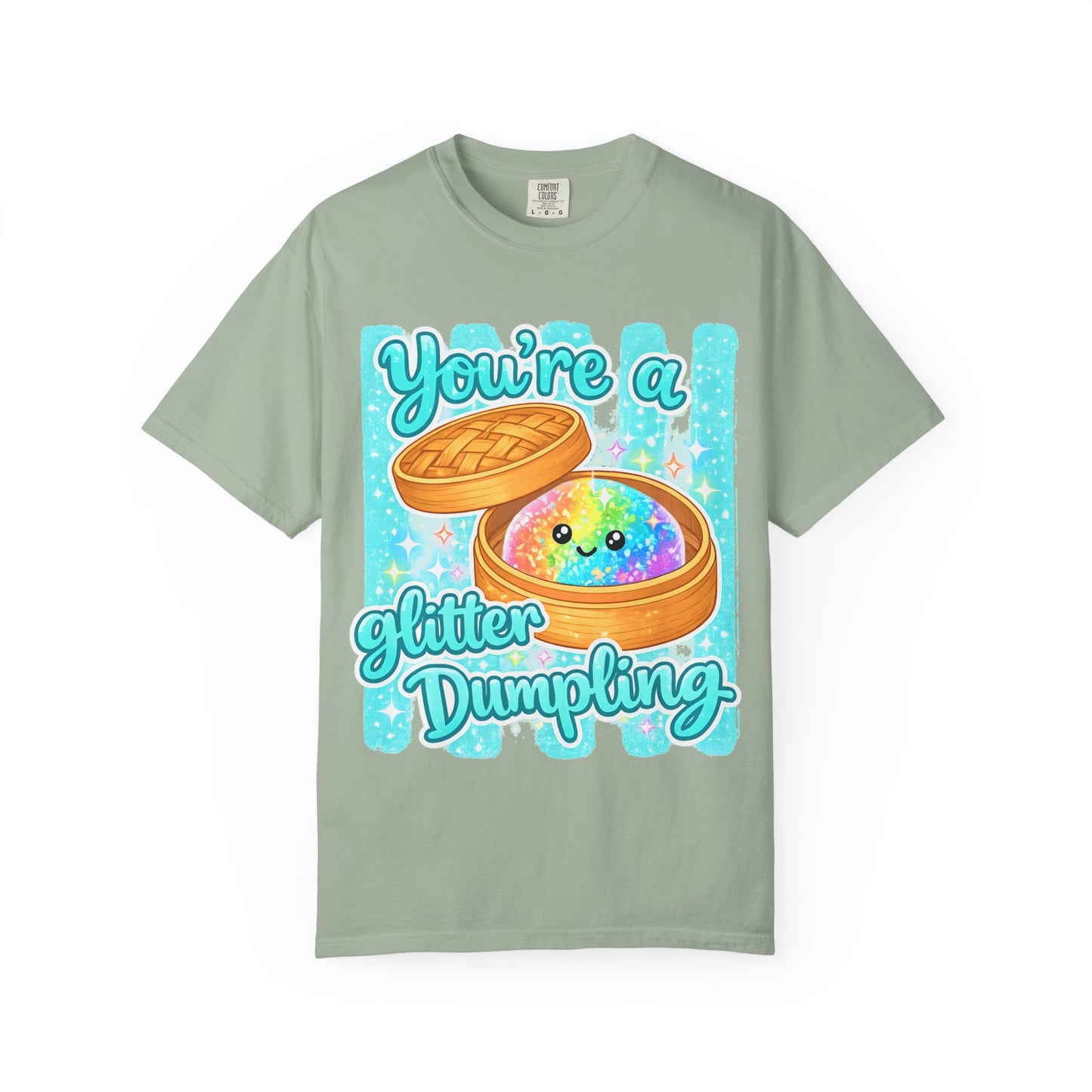 You’re a Glitter Dumpling T-Shirt