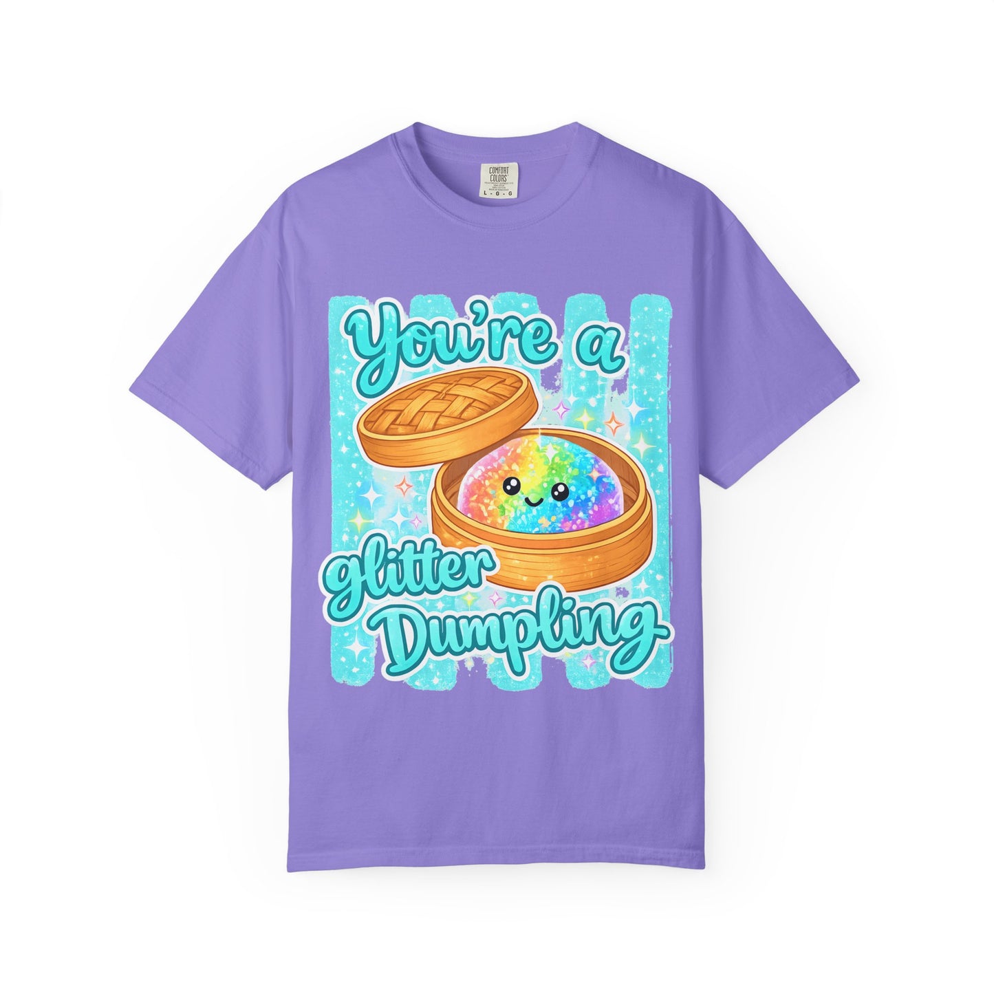 You’re a Glitter Dumpling T-Shirt