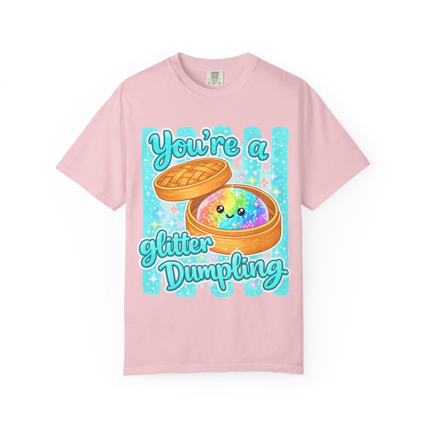 You’re a Glitter Dumpling T-Shirt