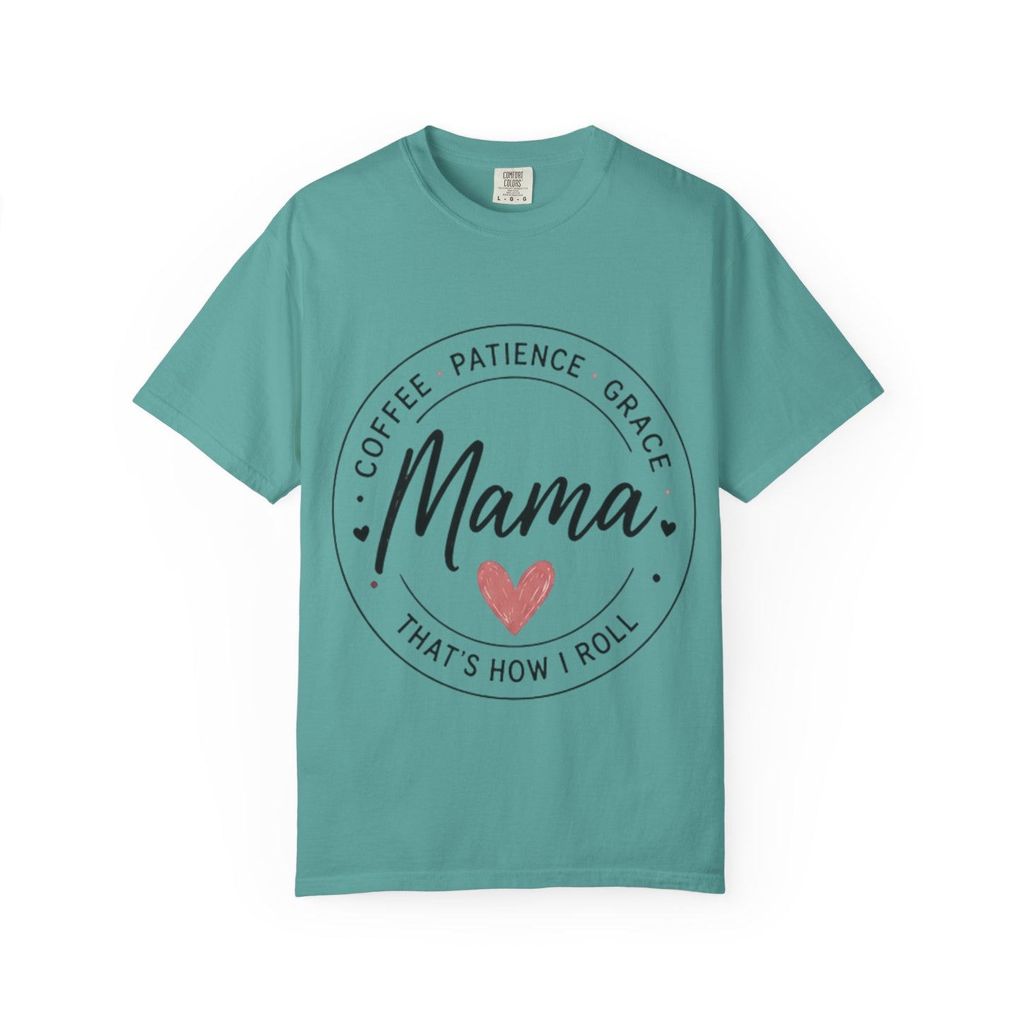 Mama Coffee Patience Grace T-Shirt — "Mama That's How I Roll" Mother's Day Tee