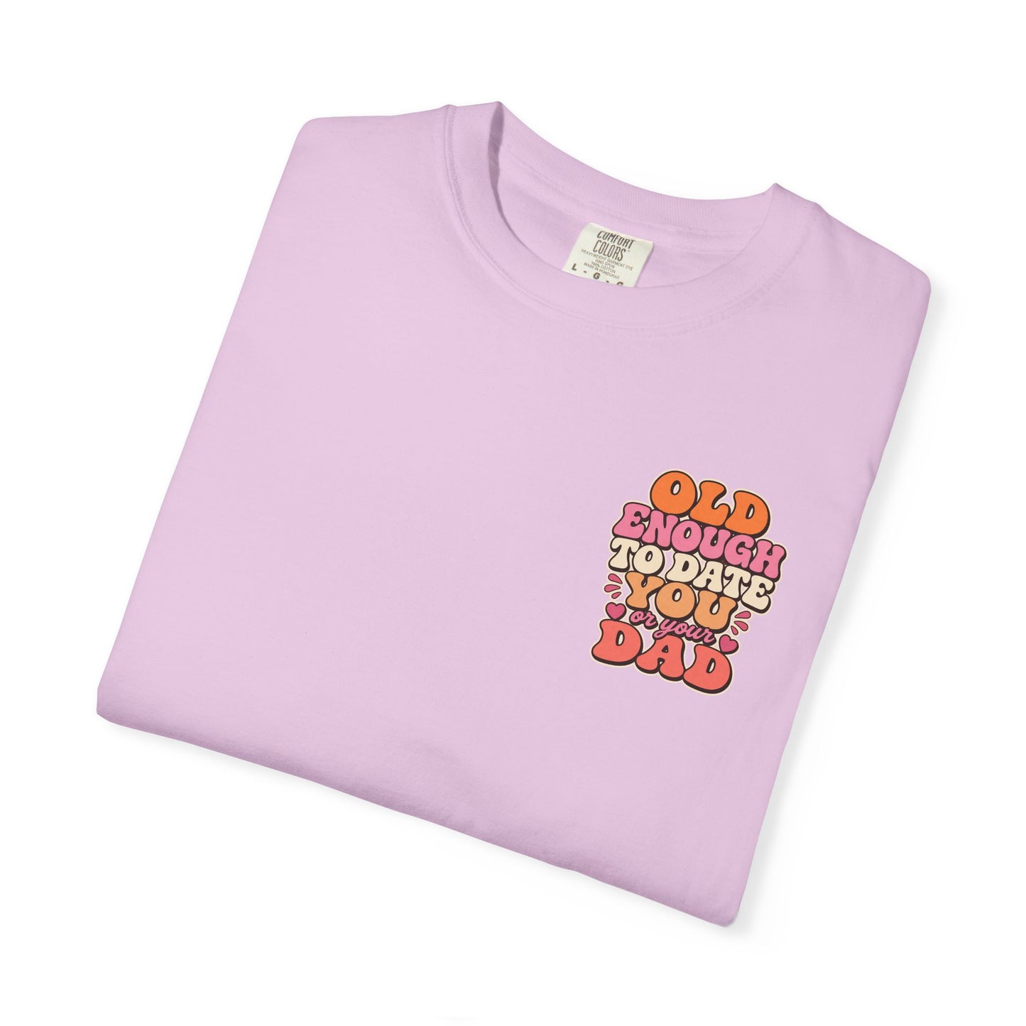 Retro 'Old Enough to Date You or Your Dad' T-Shirt