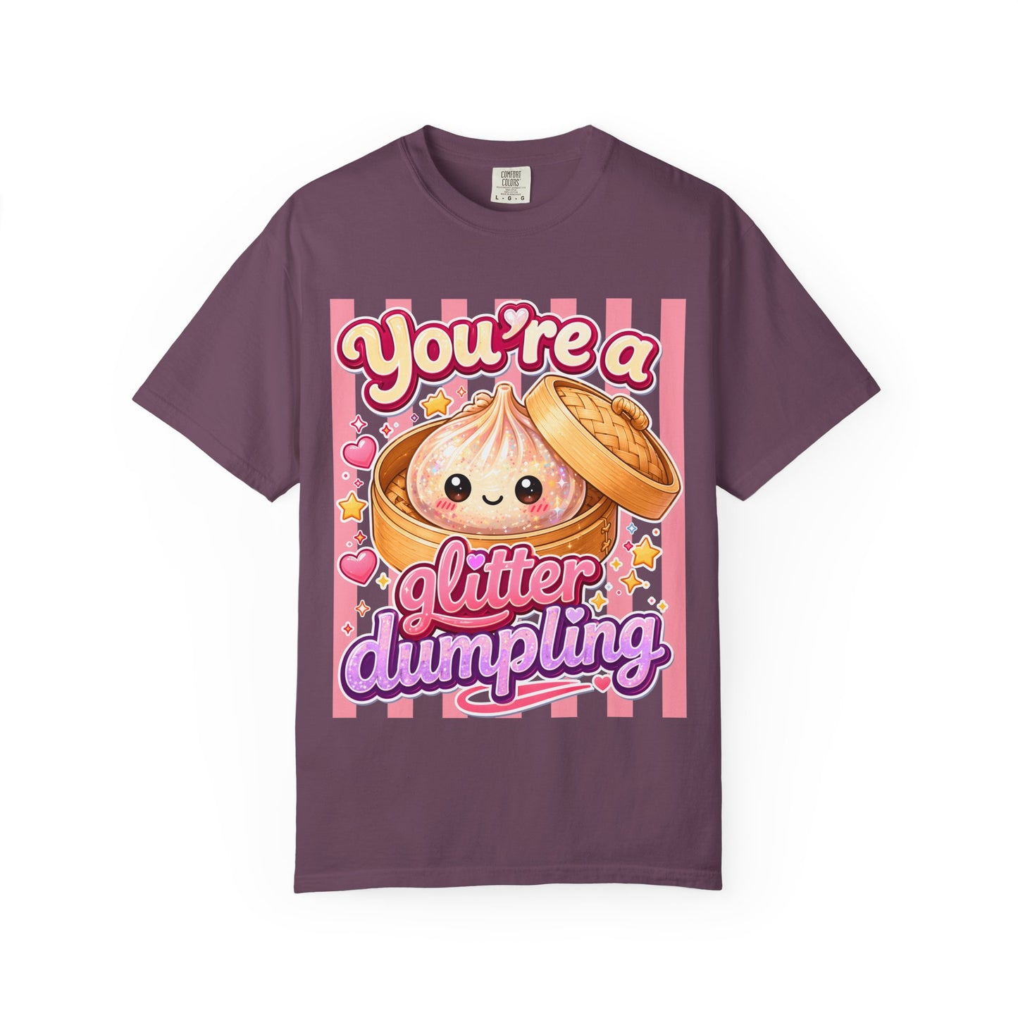 You're a Glitter Dumpling T-Shirt