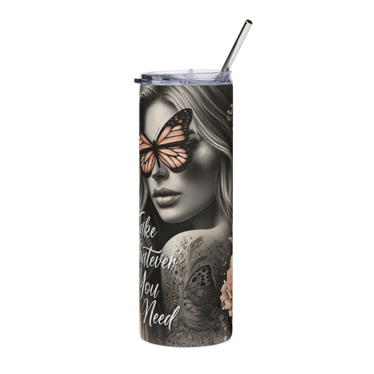 20oz Stainless Steel Tumbler — Butterfly Tattooed Woman Design, "Take Whatever You Need" Travel Cup