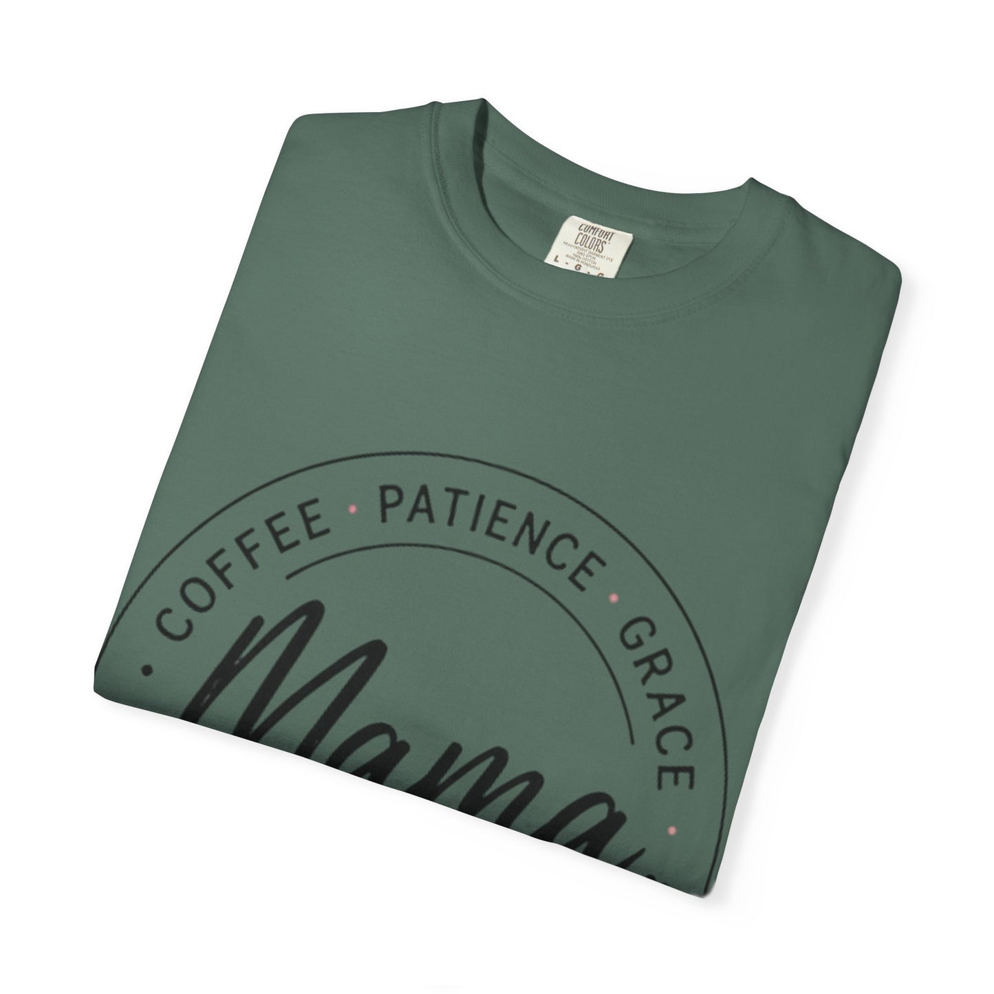 Mama Coffee Patience Grace T-Shirt — "Mama That's How I Roll" Mother's Day Tee