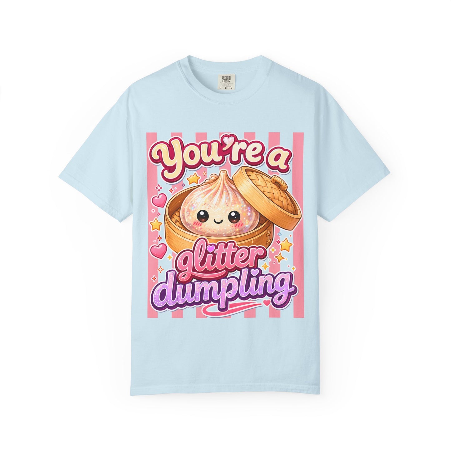 You're a Glitter Dumpling T-Shirt