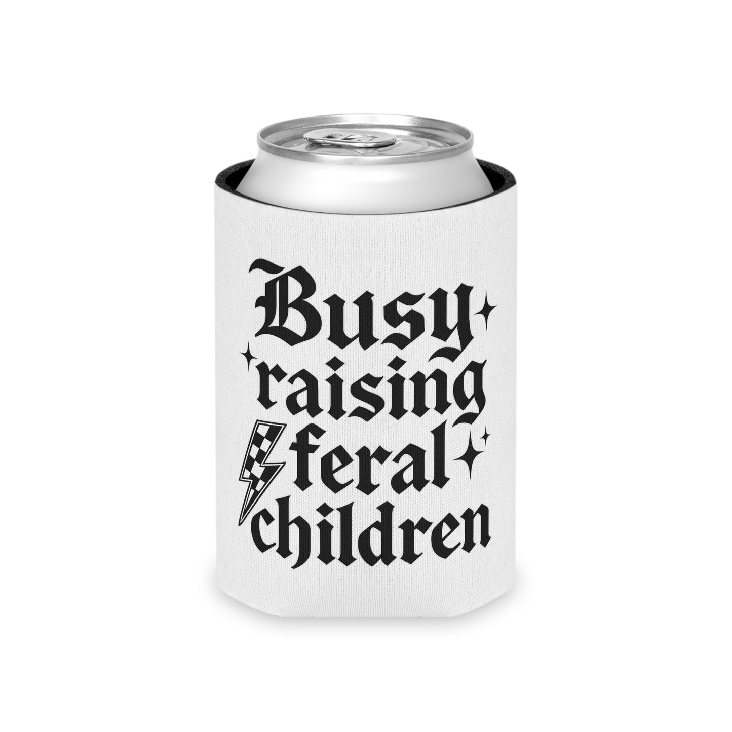 BUSY RAISING FERAL CHILDREN COOLER