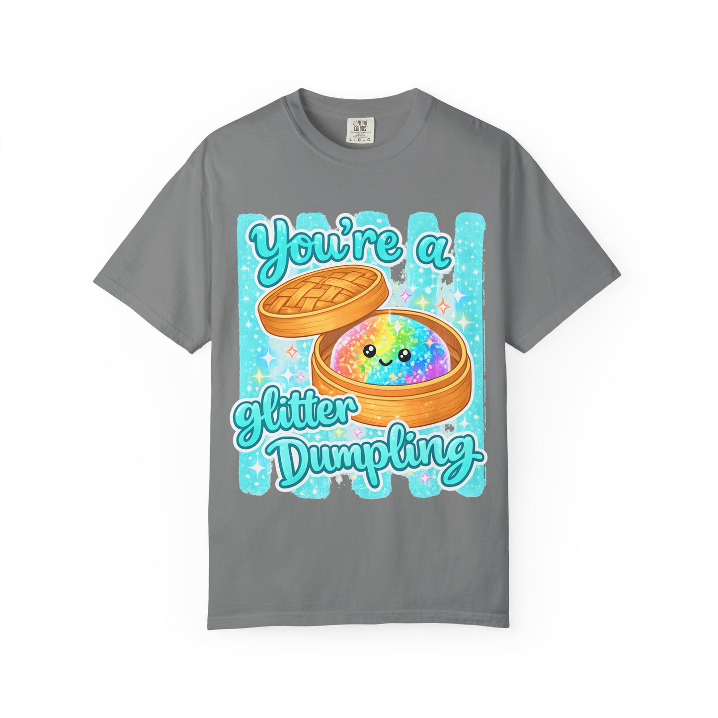 You’re a Glitter Dumpling T-Shirt