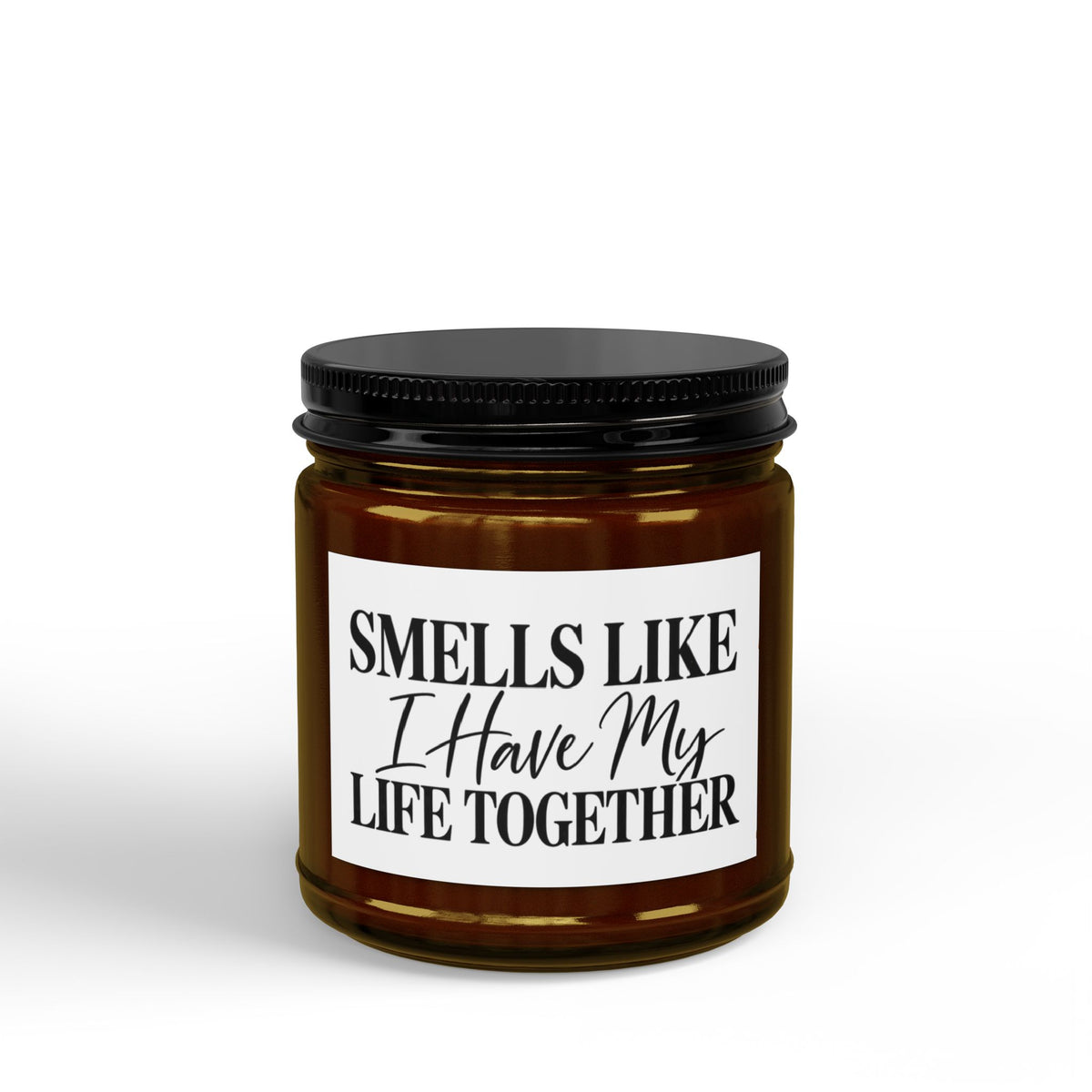 Smells Like I Have My Life Together