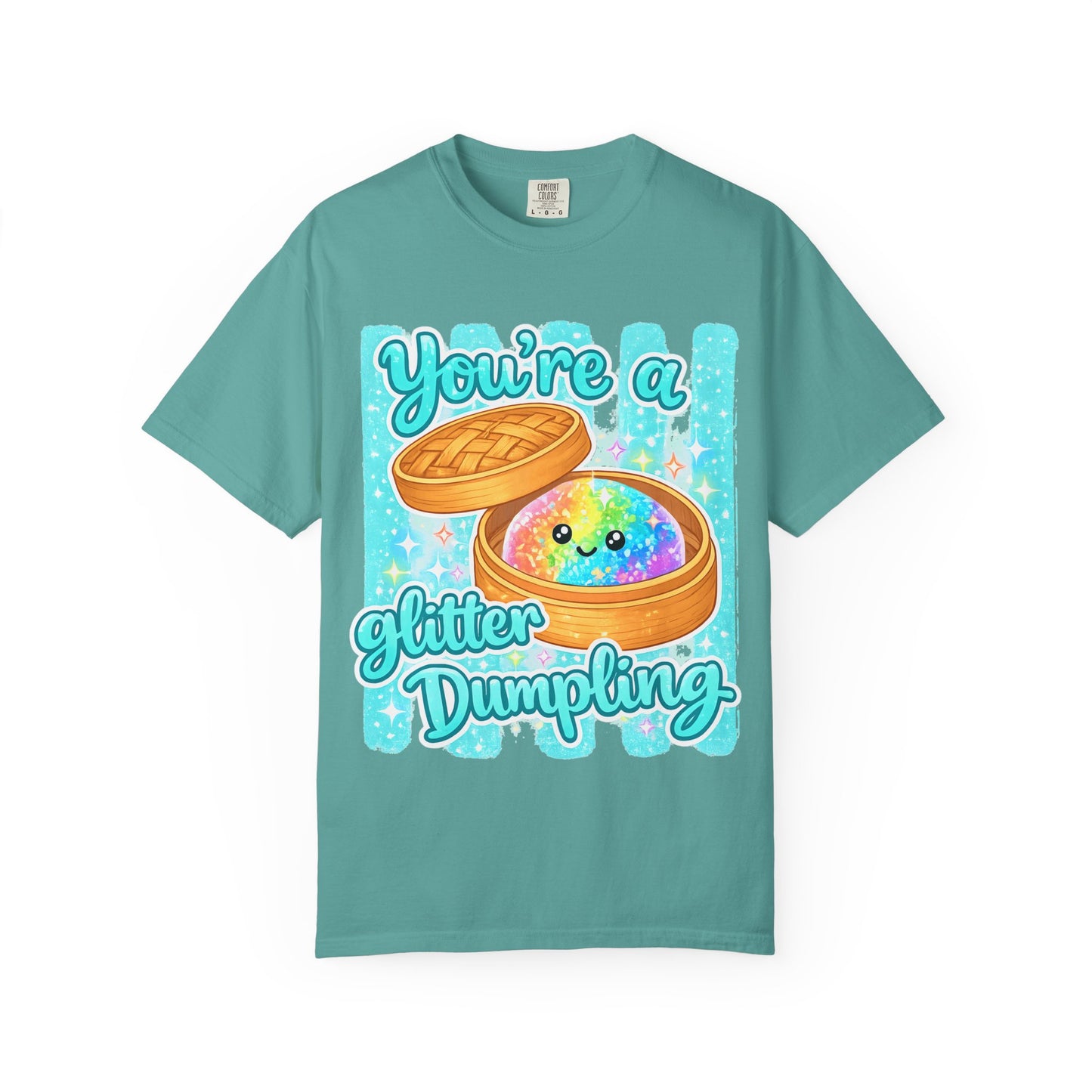You’re a Glitter Dumpling T-Shirt