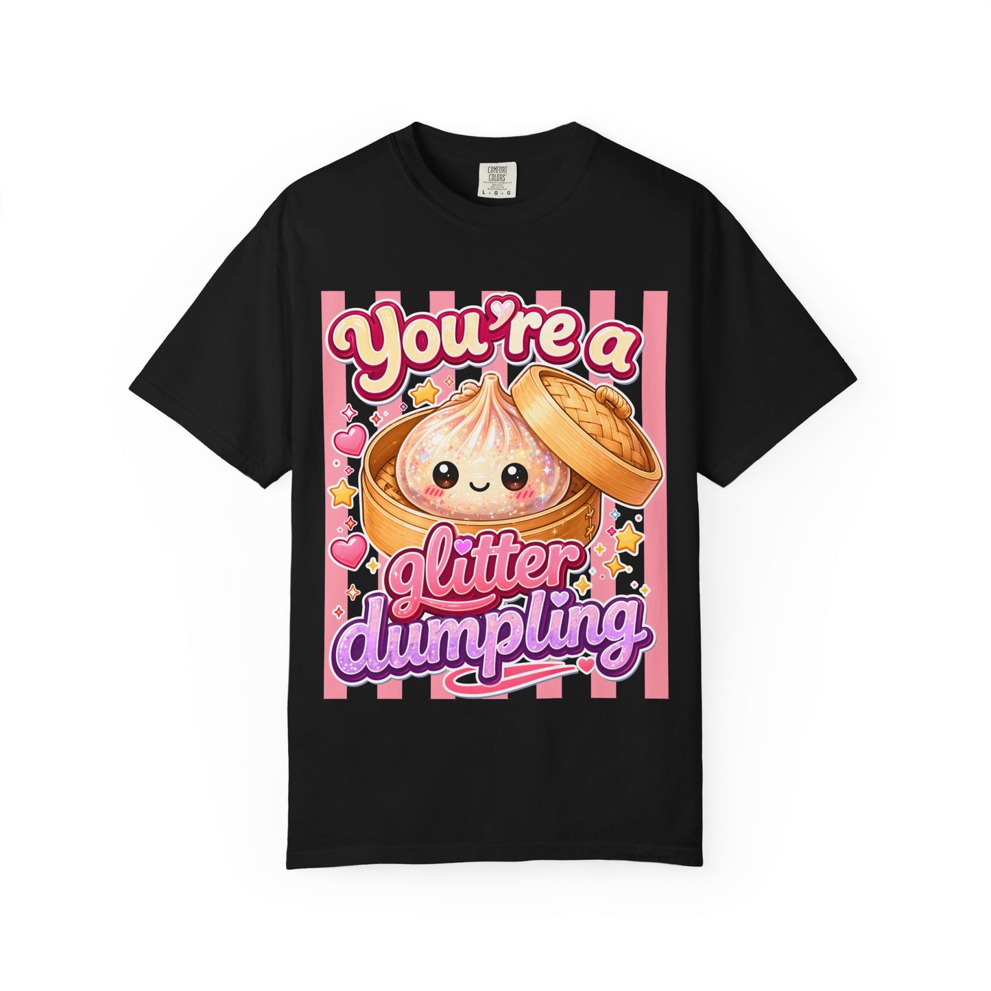 You're a Glitter Dumpling T-Shirt